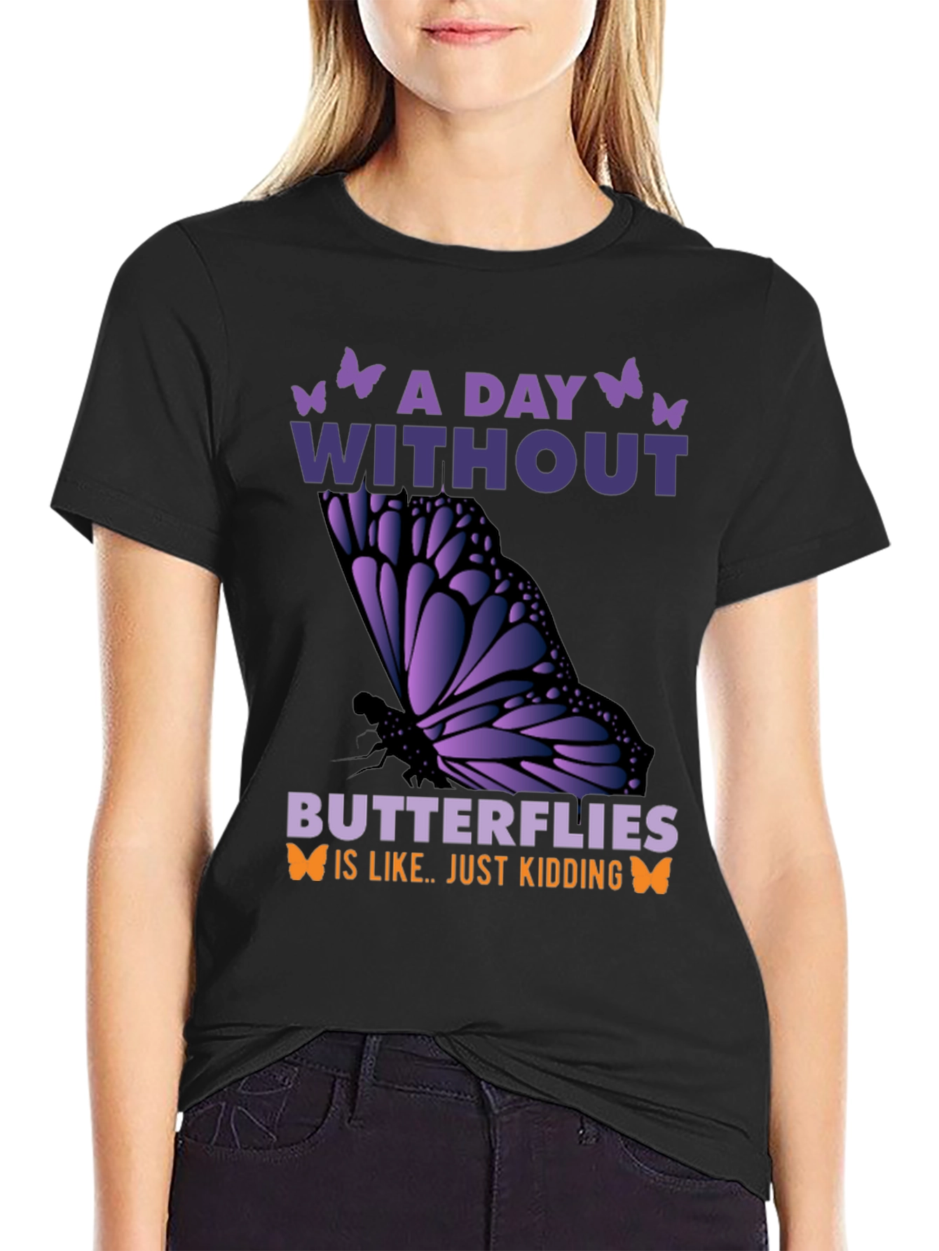 A Day Without Butterflies T-Shirt