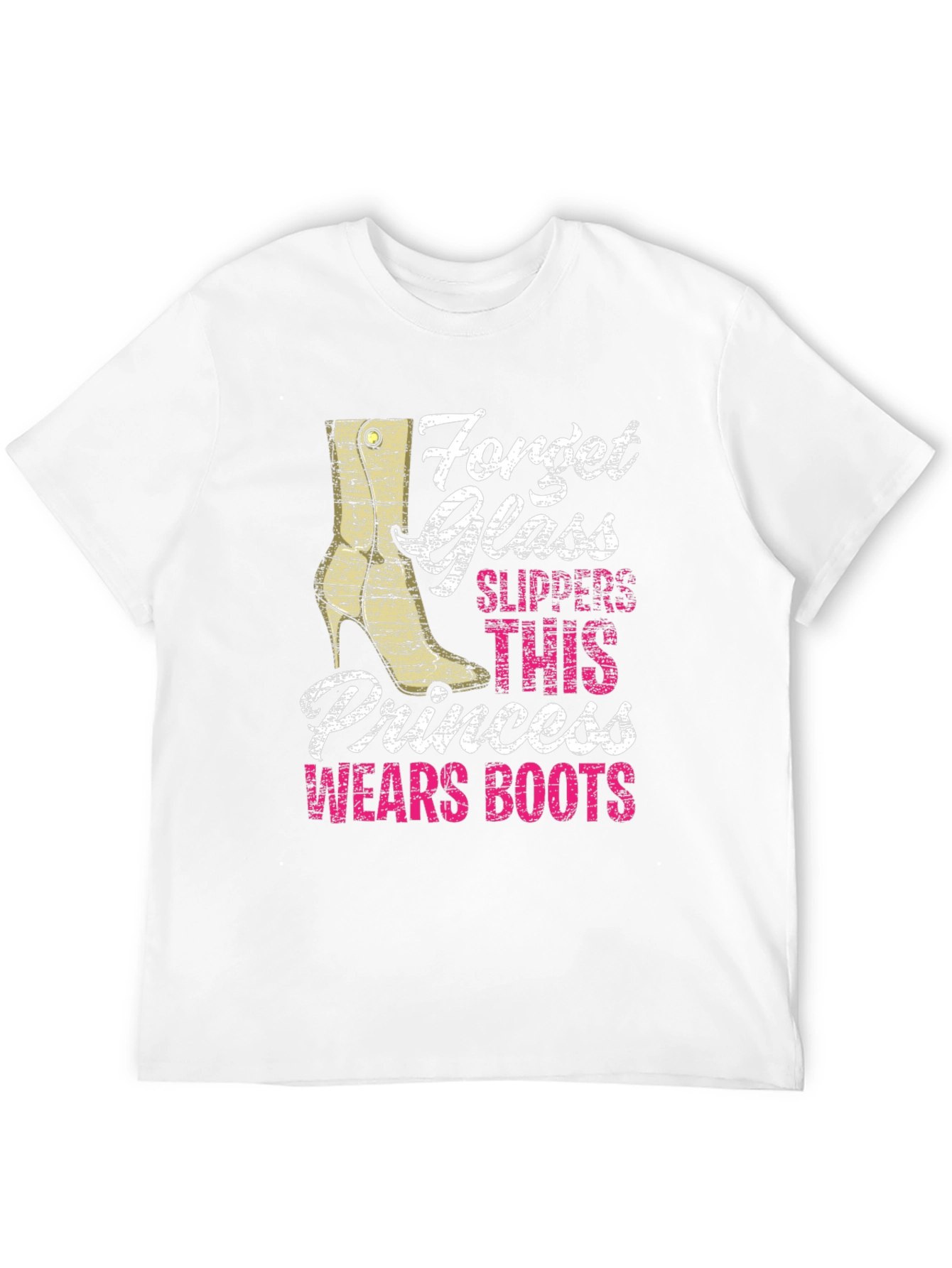 Forget Glass Slippers - Boots Princess T-Shirt