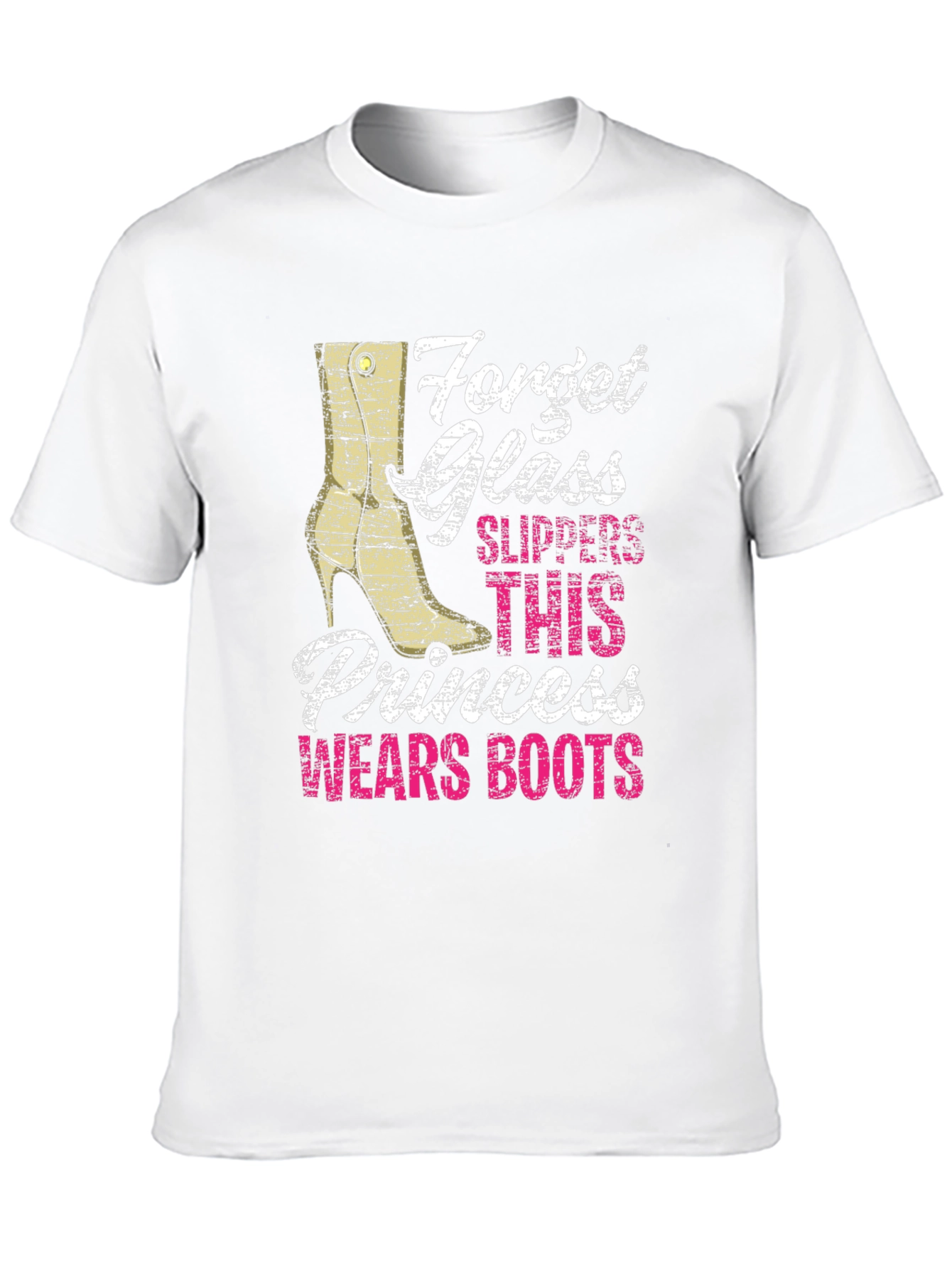 Forget Glass Slippers - Boots Princess T-Shirt
