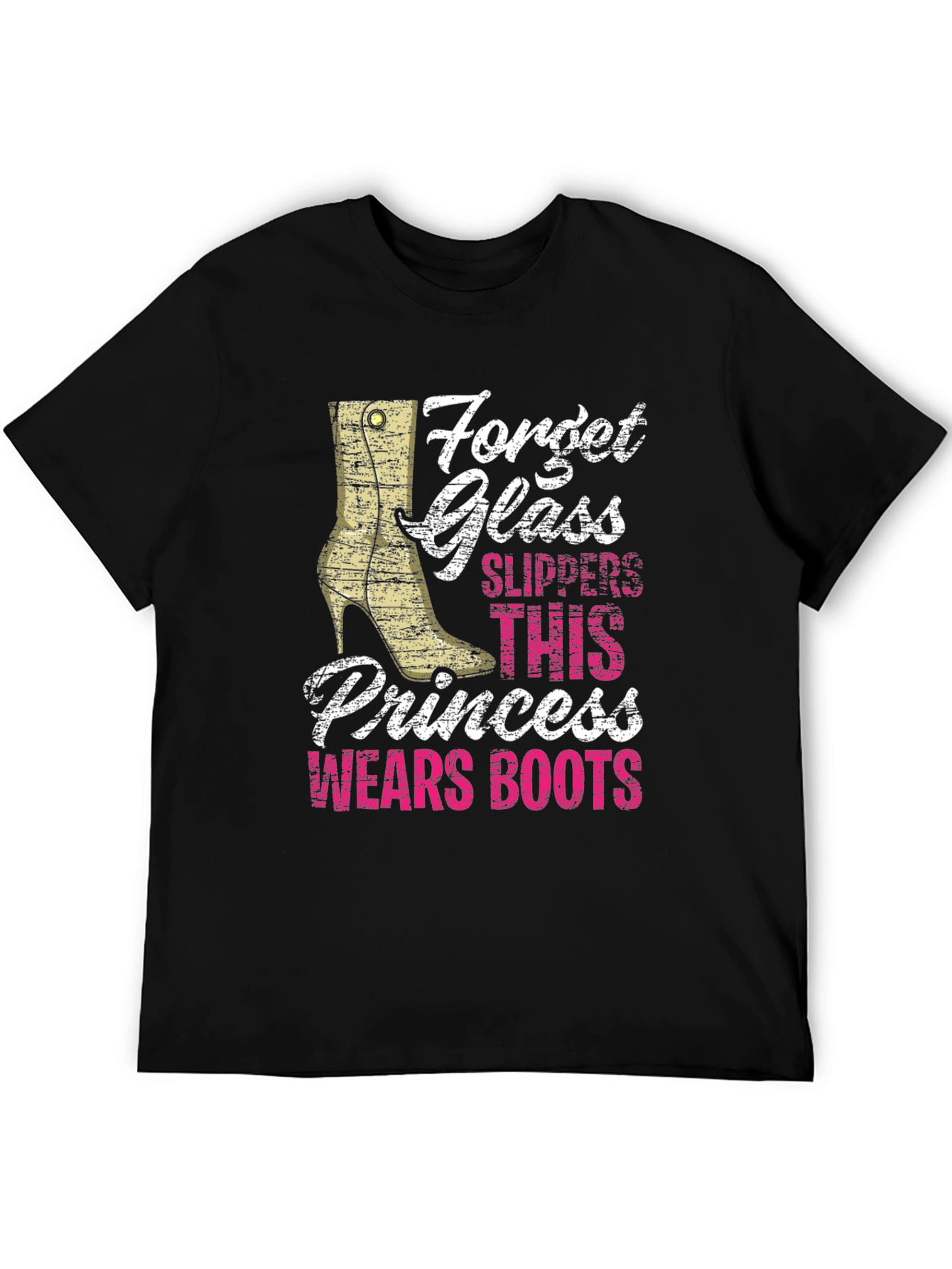 Forget Glass Slippers - Boots Princess T-Shirt