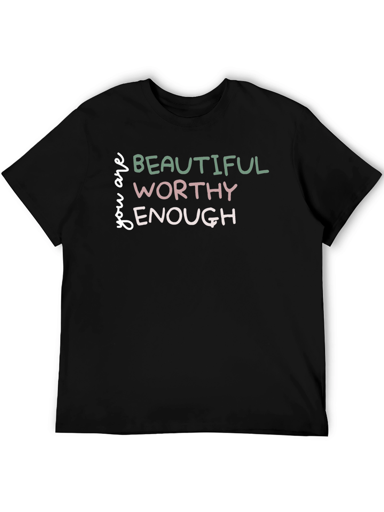 You Are Beautiful Worthy Enough Graphic Tee