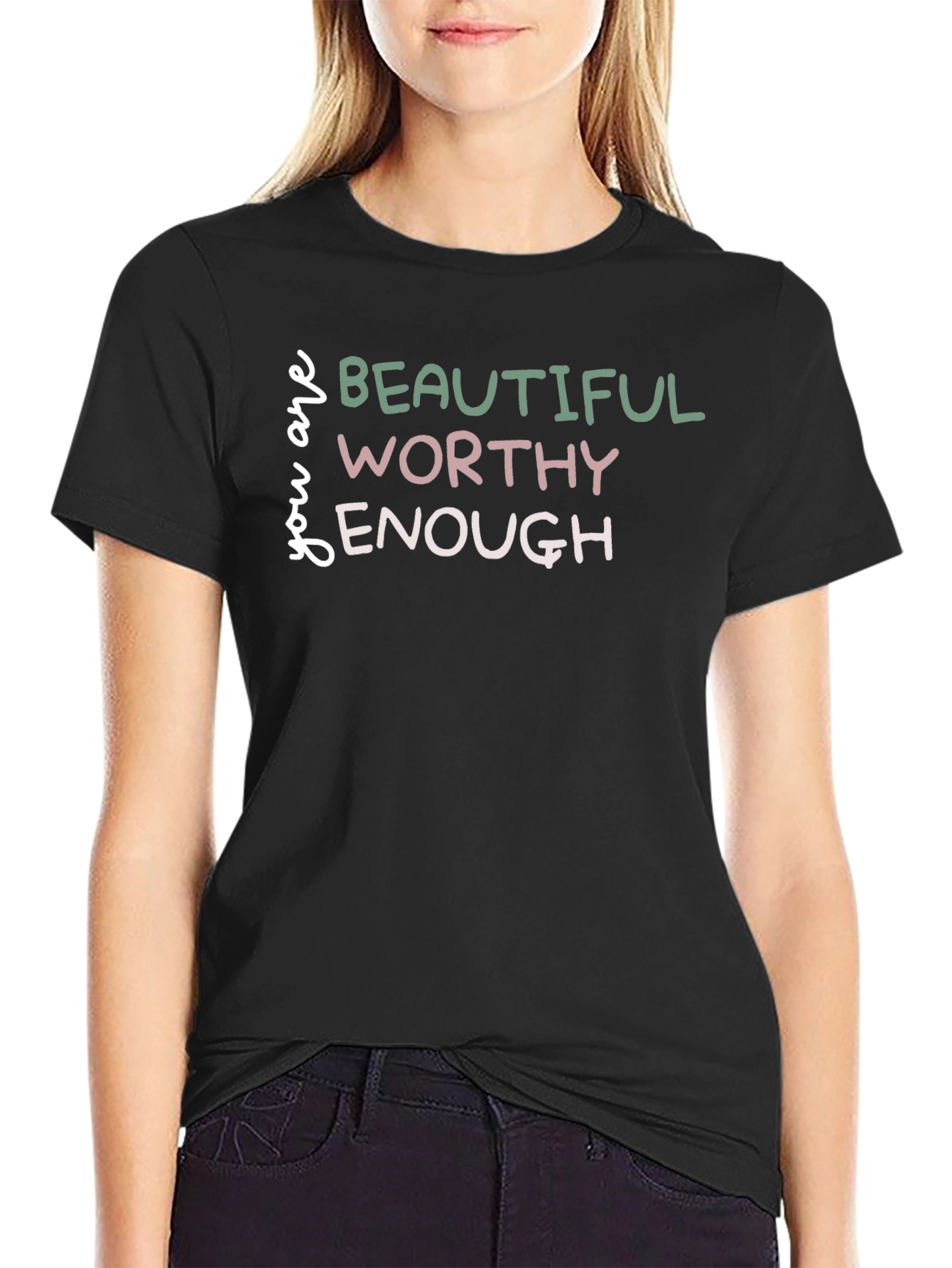 You Are Beautiful Worthy Enough Graphic Tee
