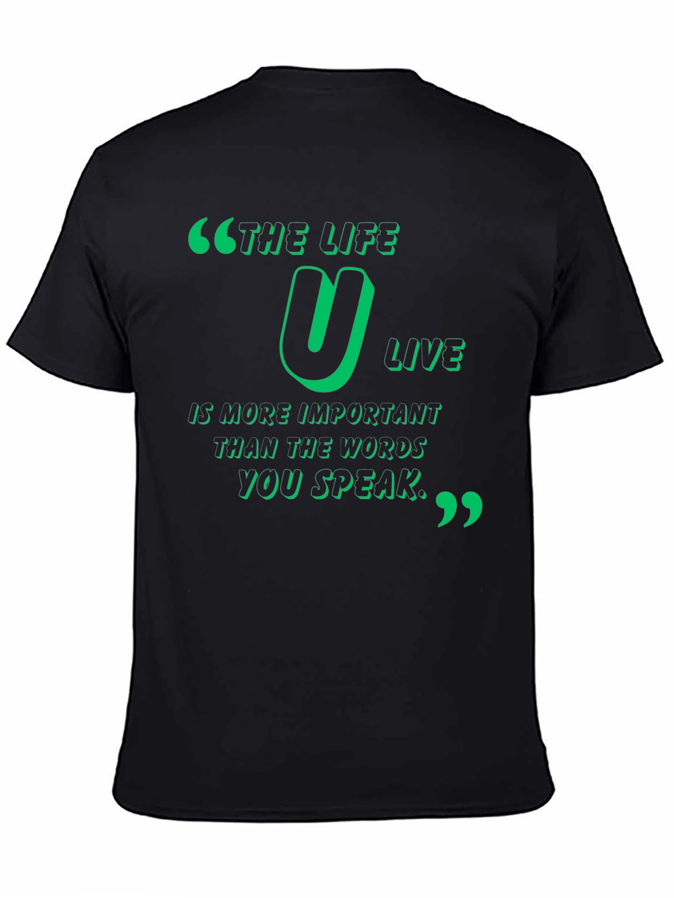 Inspirational Quote T-Shirt - The Life U Live