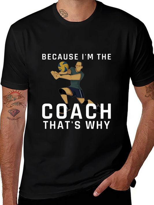 Volleyball Coach T-Shirt: Because Im the Coach
