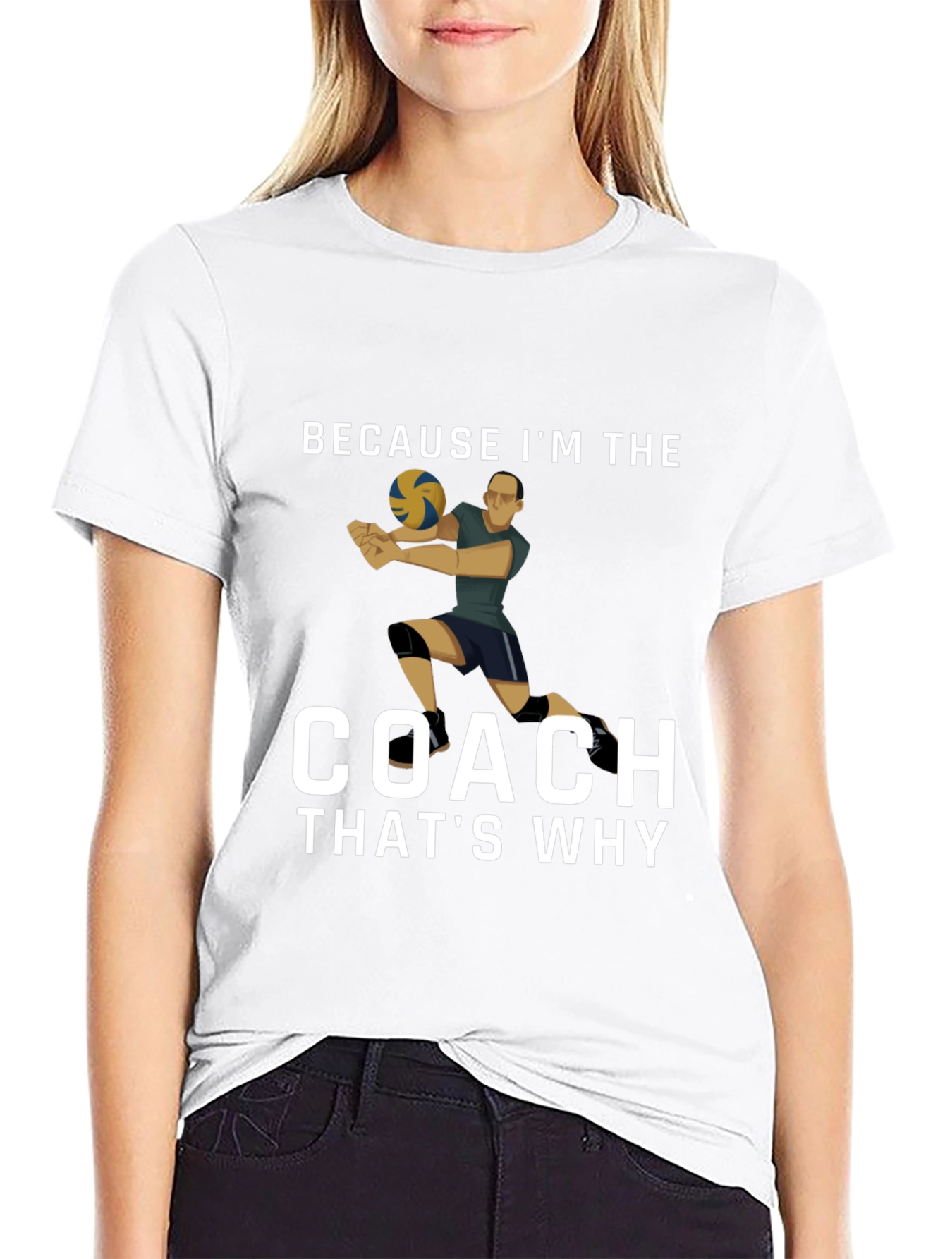 Volleyball Coach T-Shirt: Because Im the Coach