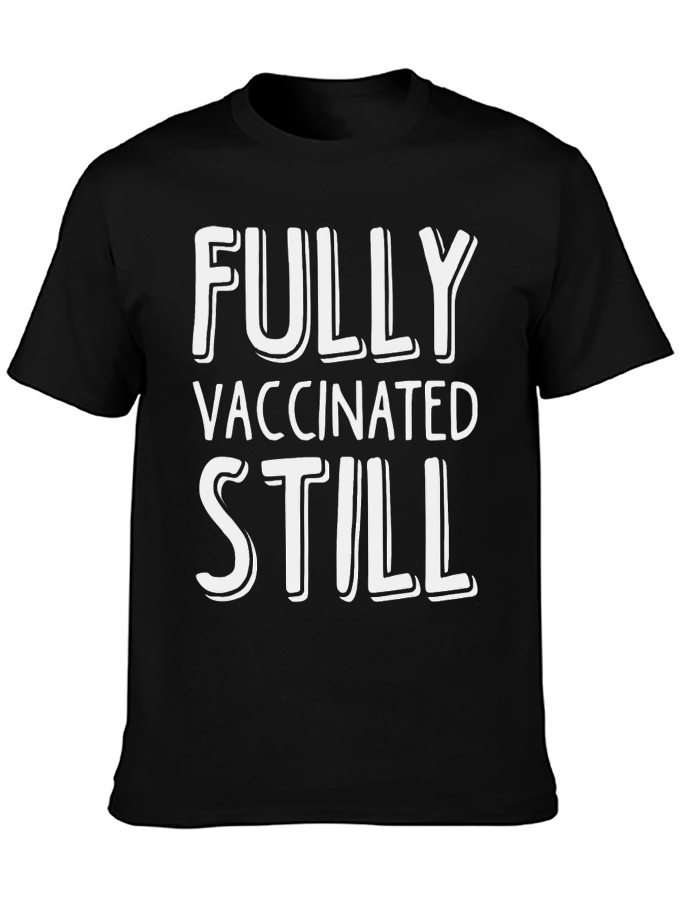 Fully Vaccinated Still T-Shirt - Black