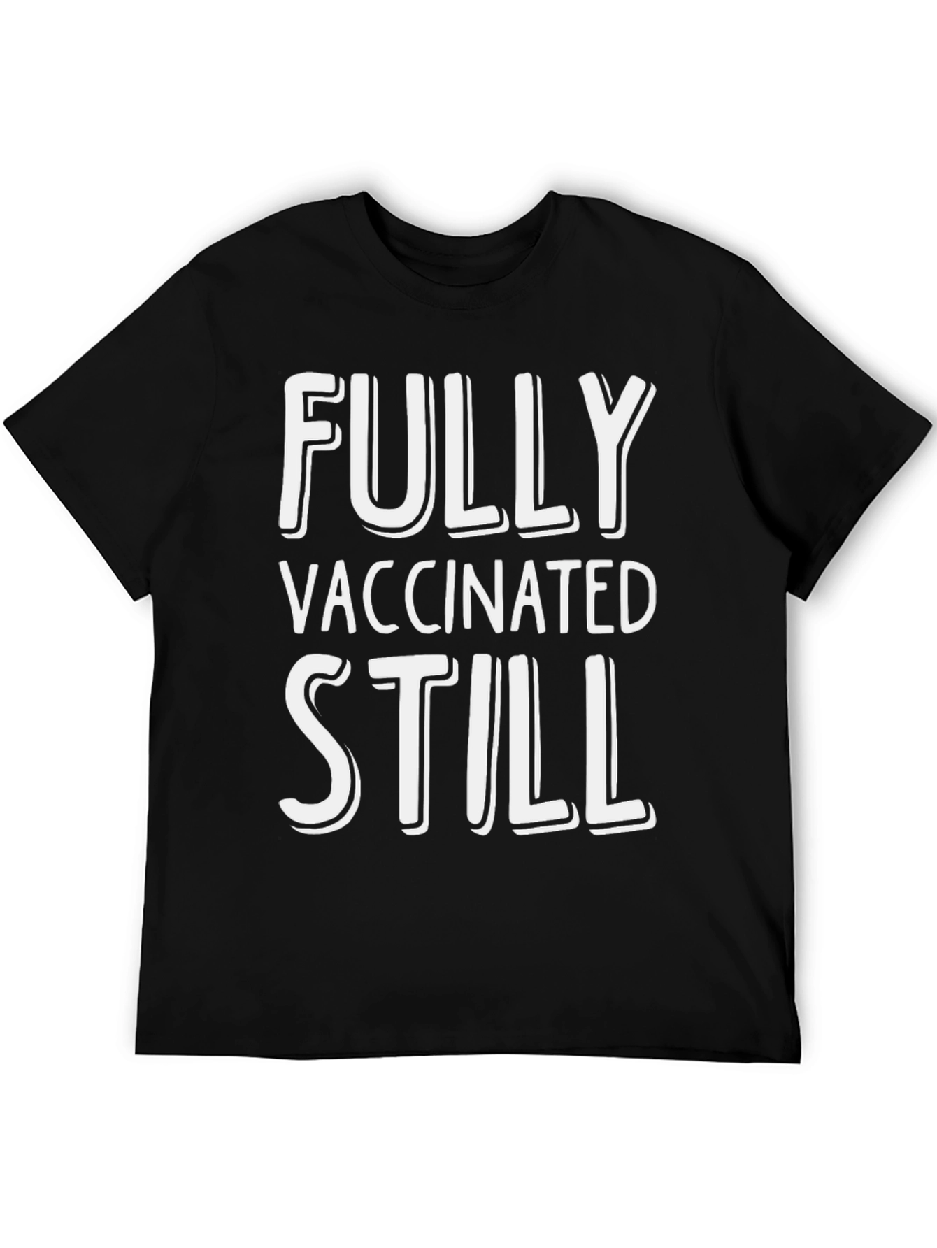 Fully Vaccinated Still T-Shirt - Black