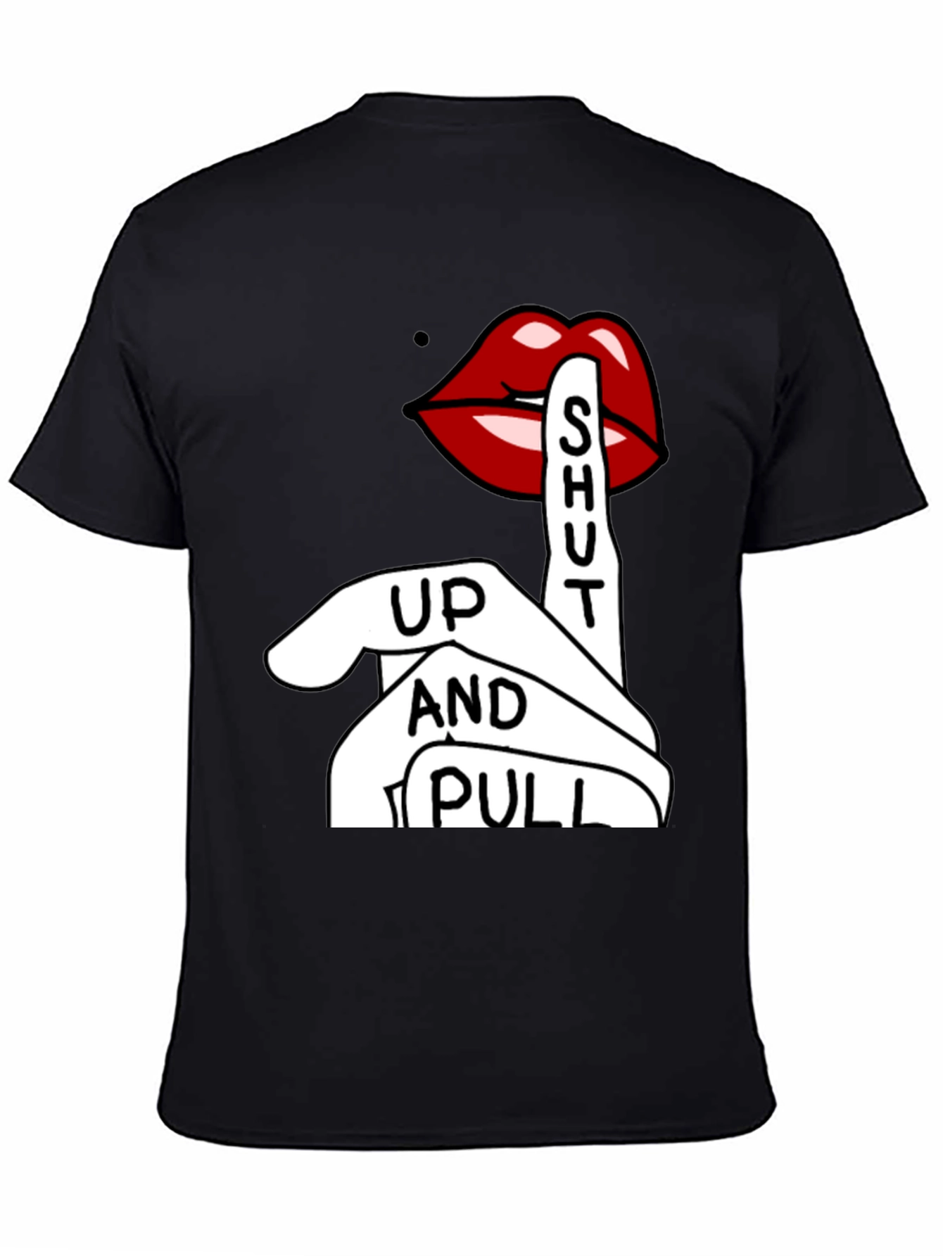 Shut Up And Pull T-Shirt