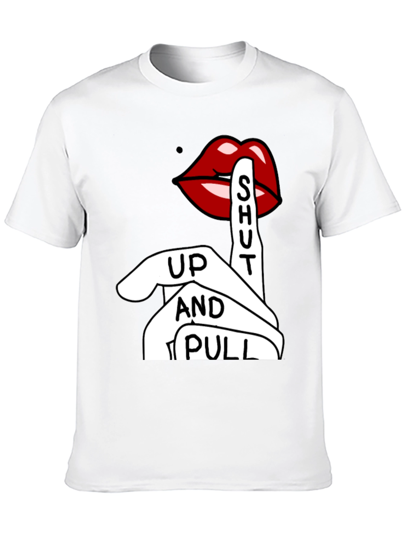 Shut Up And Pull T-Shirt