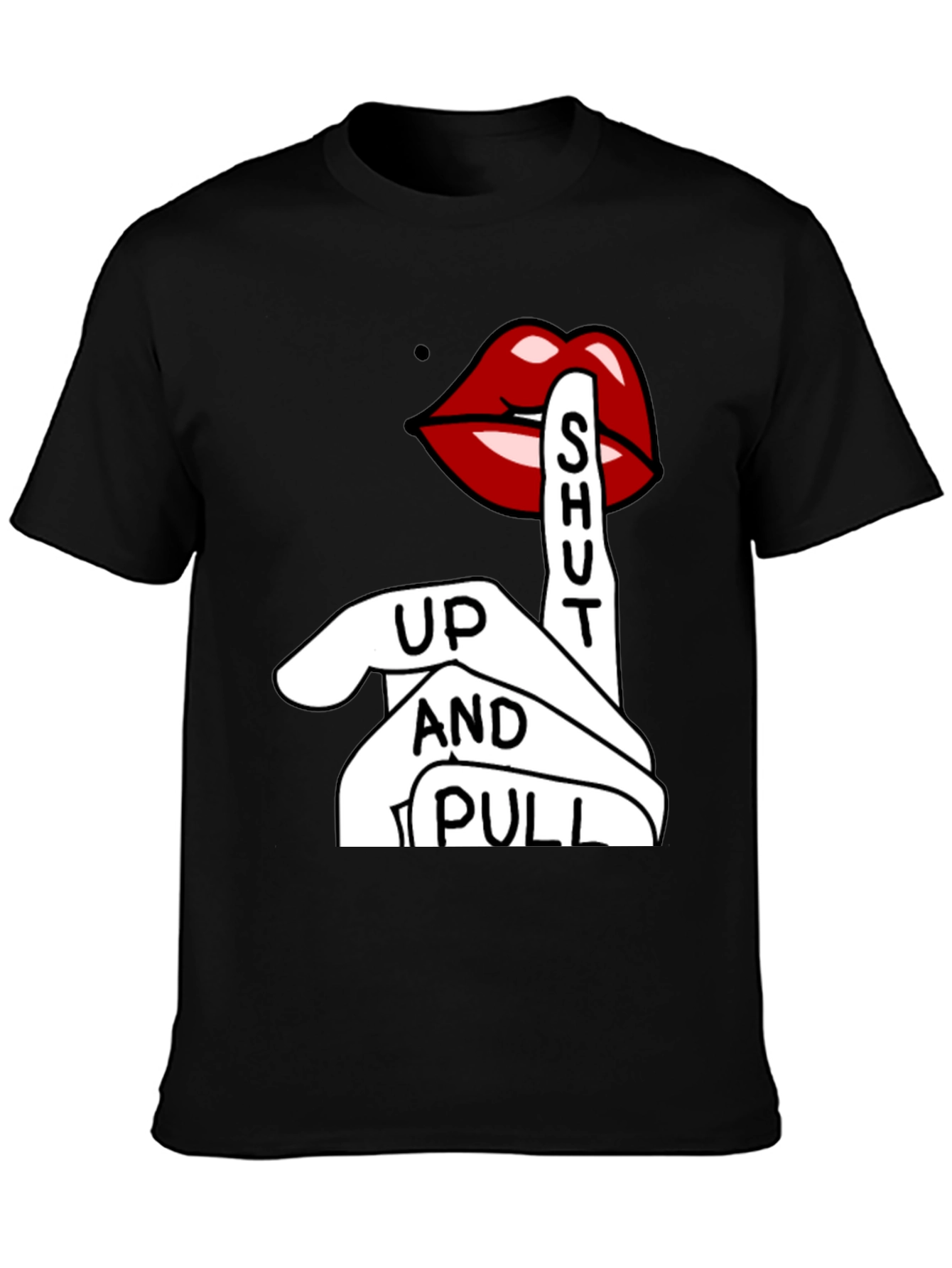 Shut Up And Pull T-Shirt