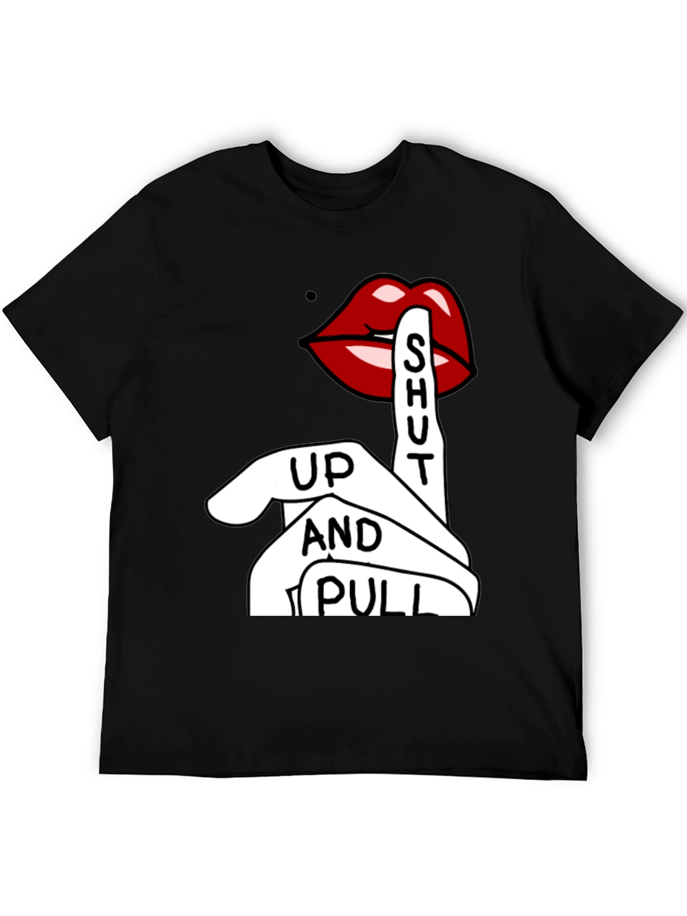 Shut Up And Pull T-Shirt