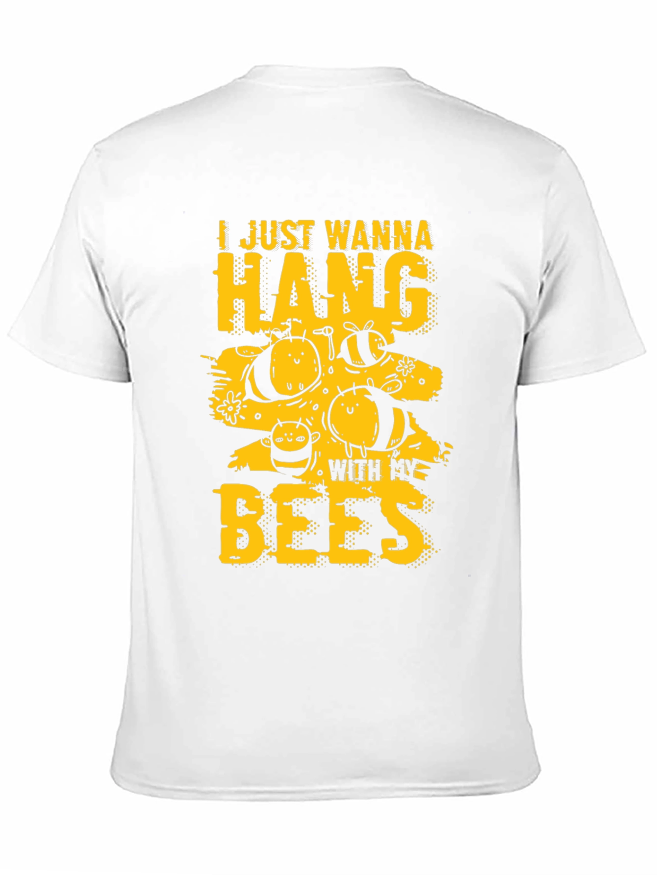 I Just Wanna Hang With My Bees T-Shirt