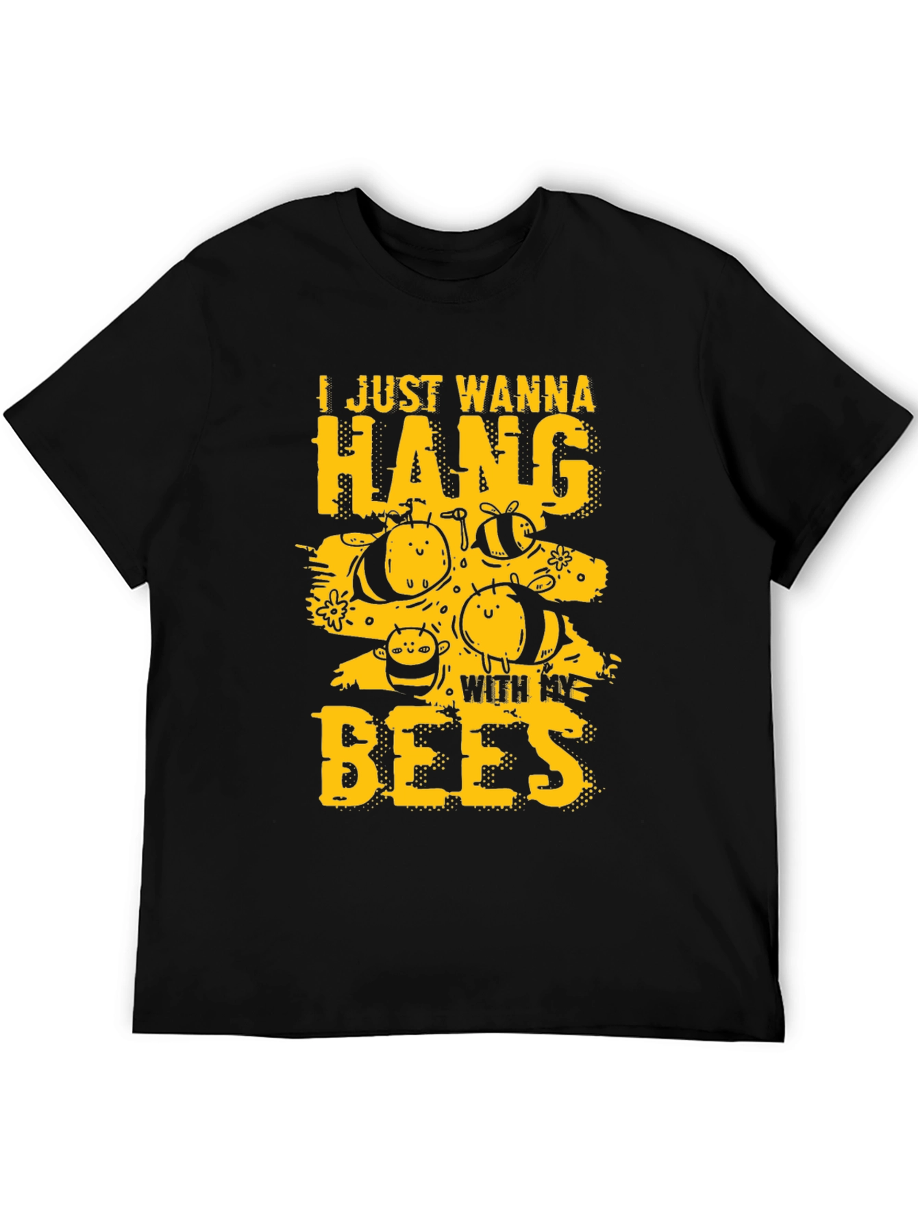 I Just Wanna Hang With My Bees T-Shirt