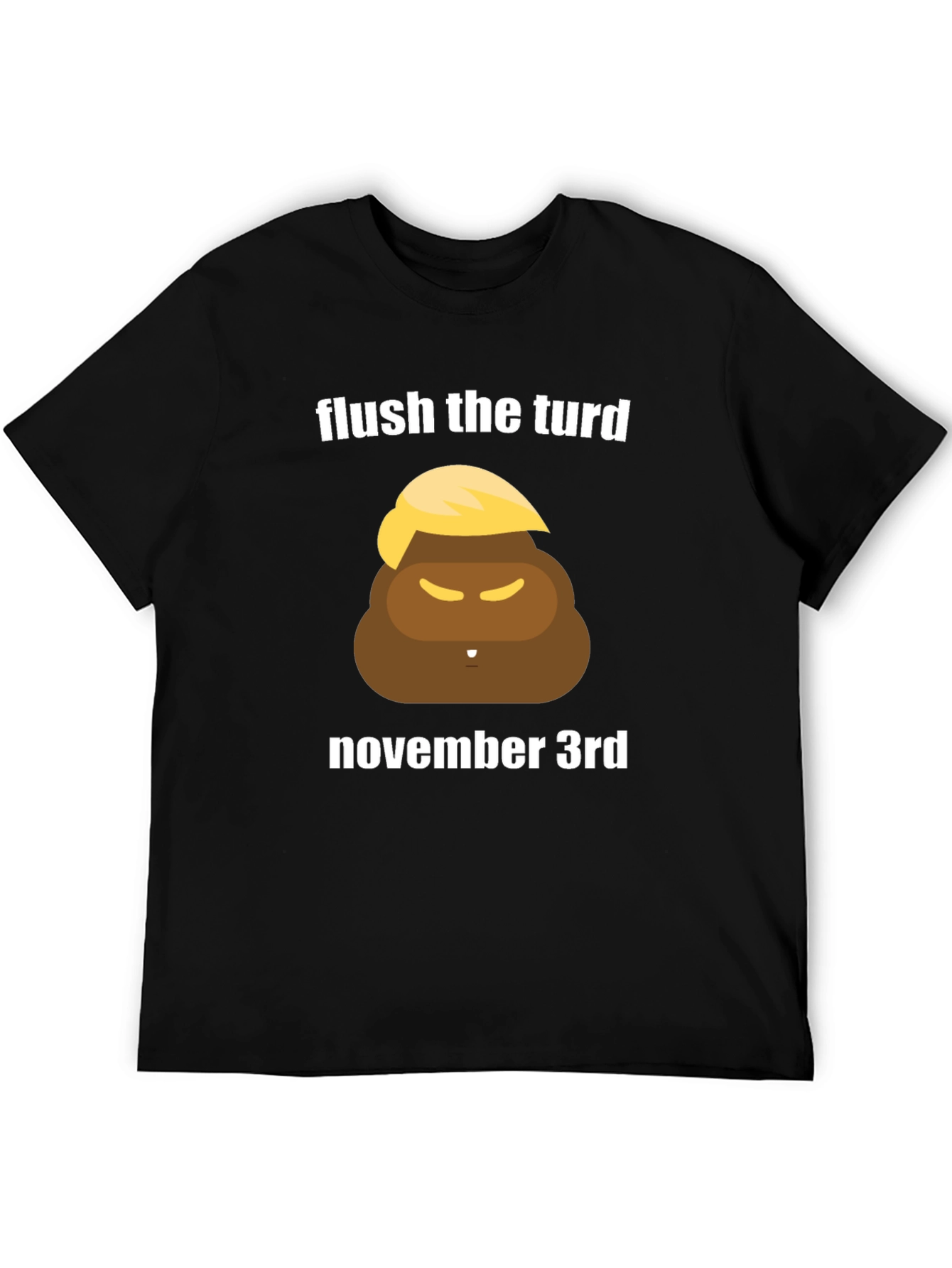 Flush the Turd November 3rd T-Shirt
