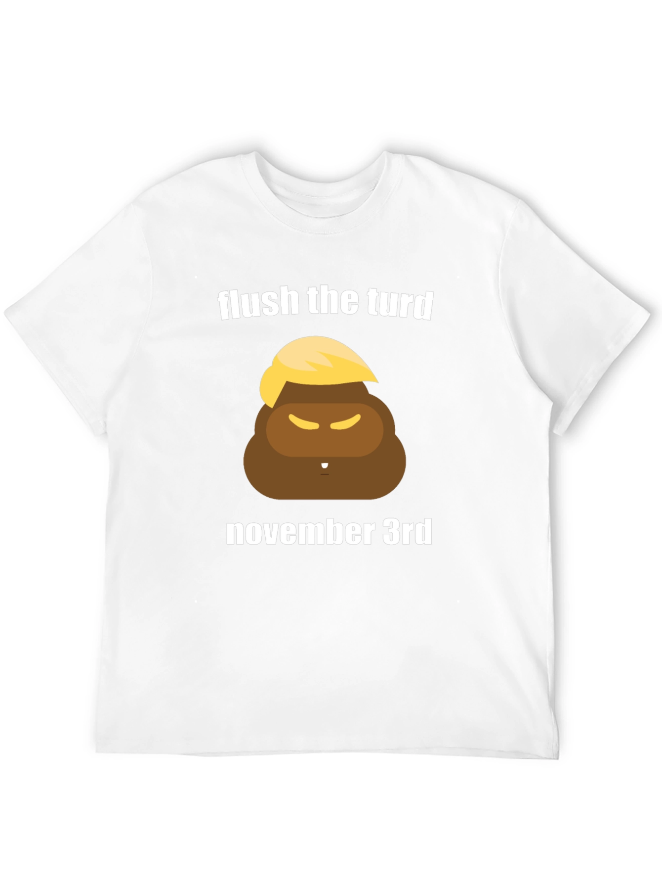 Flush the Turd November 3rd T-Shirt