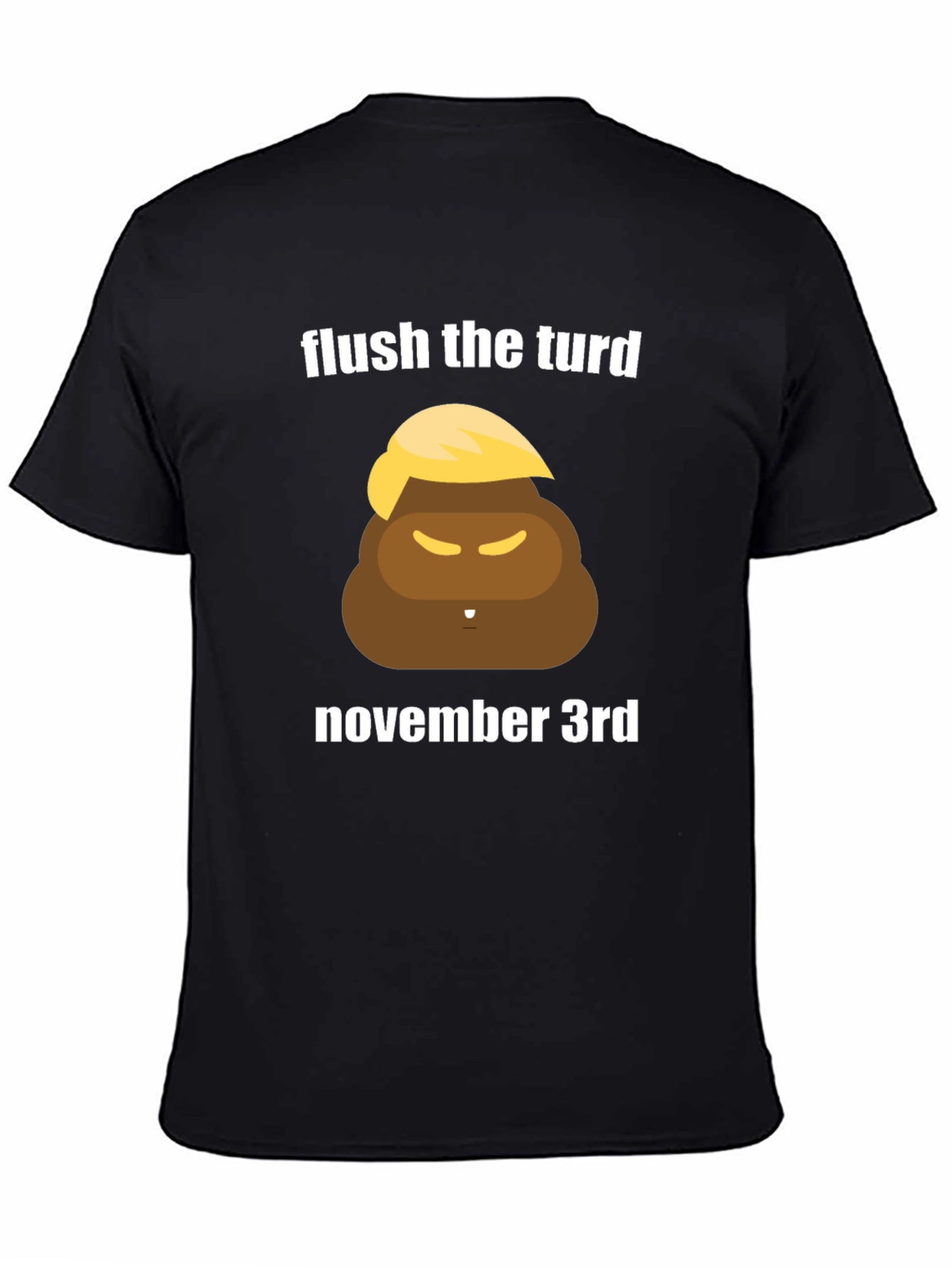 Flush the Turd November 3rd T-Shirt