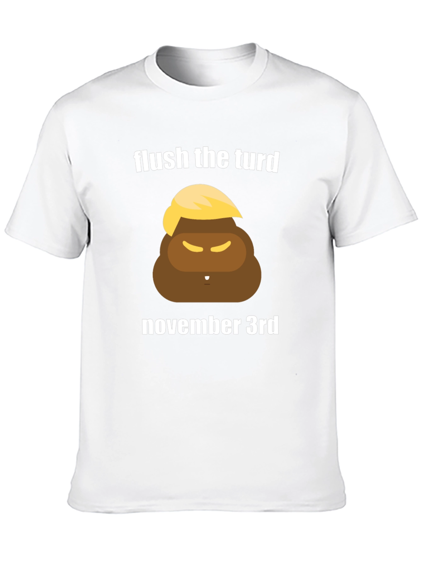 Flush the Turd November 3rd T-Shirt