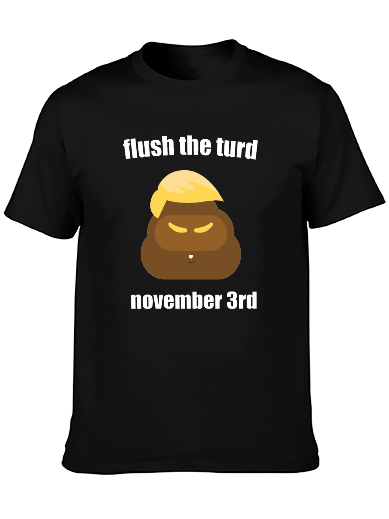 Flush the Turd November 3rd T-Shirt