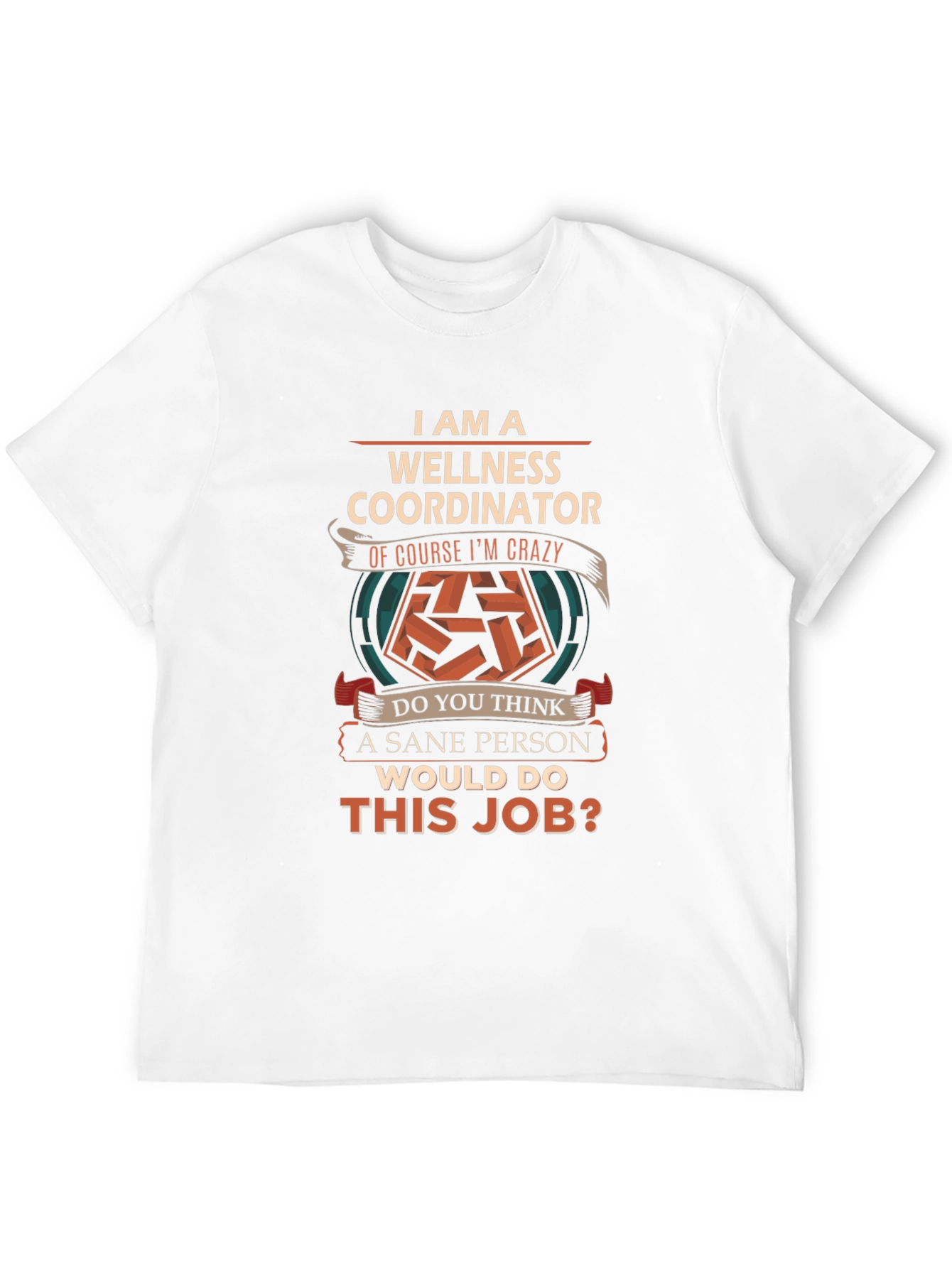 Wellness Coordinator Crazy Job T-Shirt