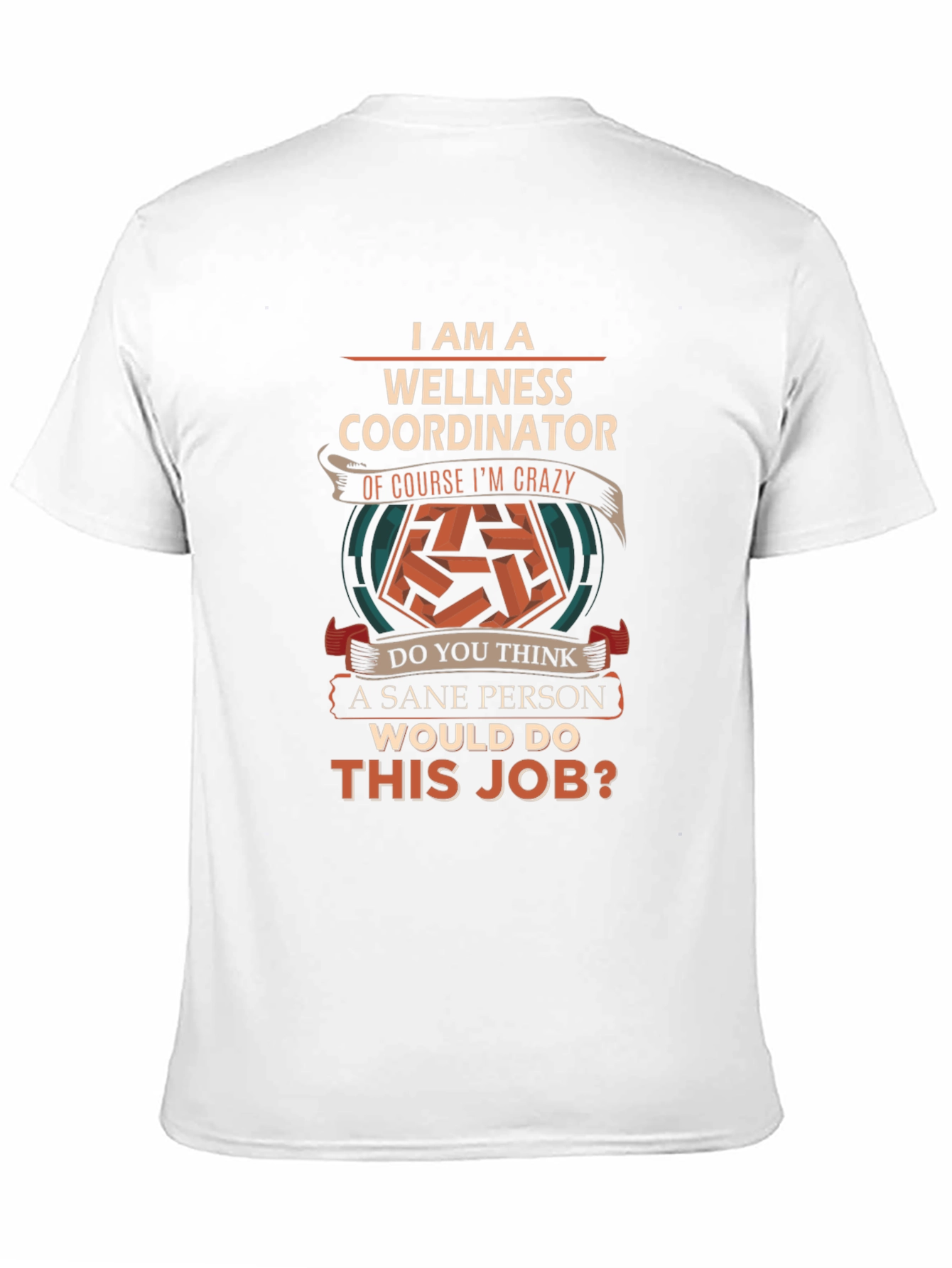 Wellness Coordinator Crazy Job T-Shirt