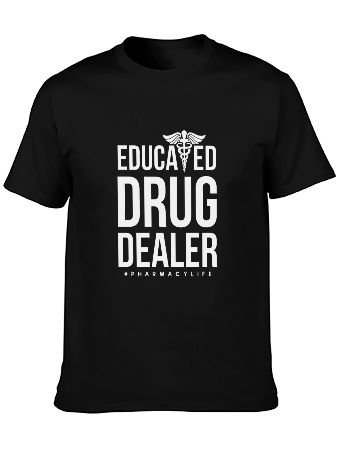 Educated Drug Dealer Funny Pharmacy T-Shirt