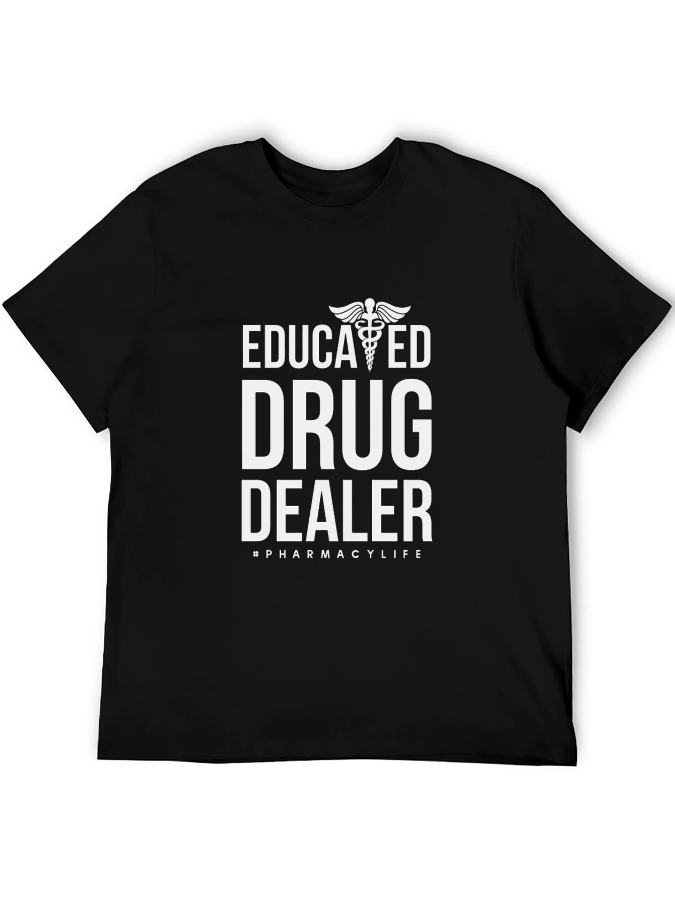 Educated Drug Dealer Funny Pharmacy T-Shirt