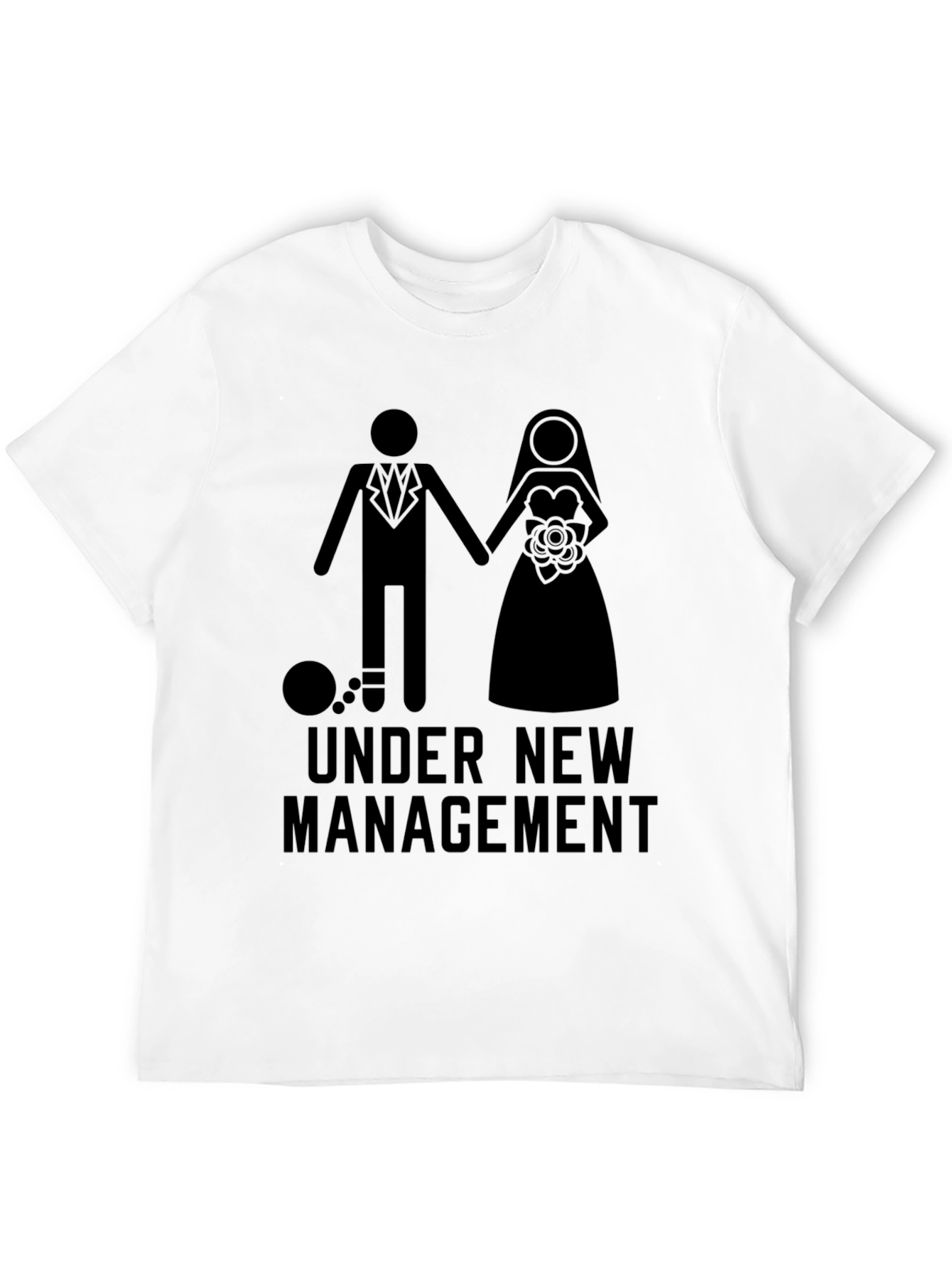 Under New Management Wedding Humor T-Shirt