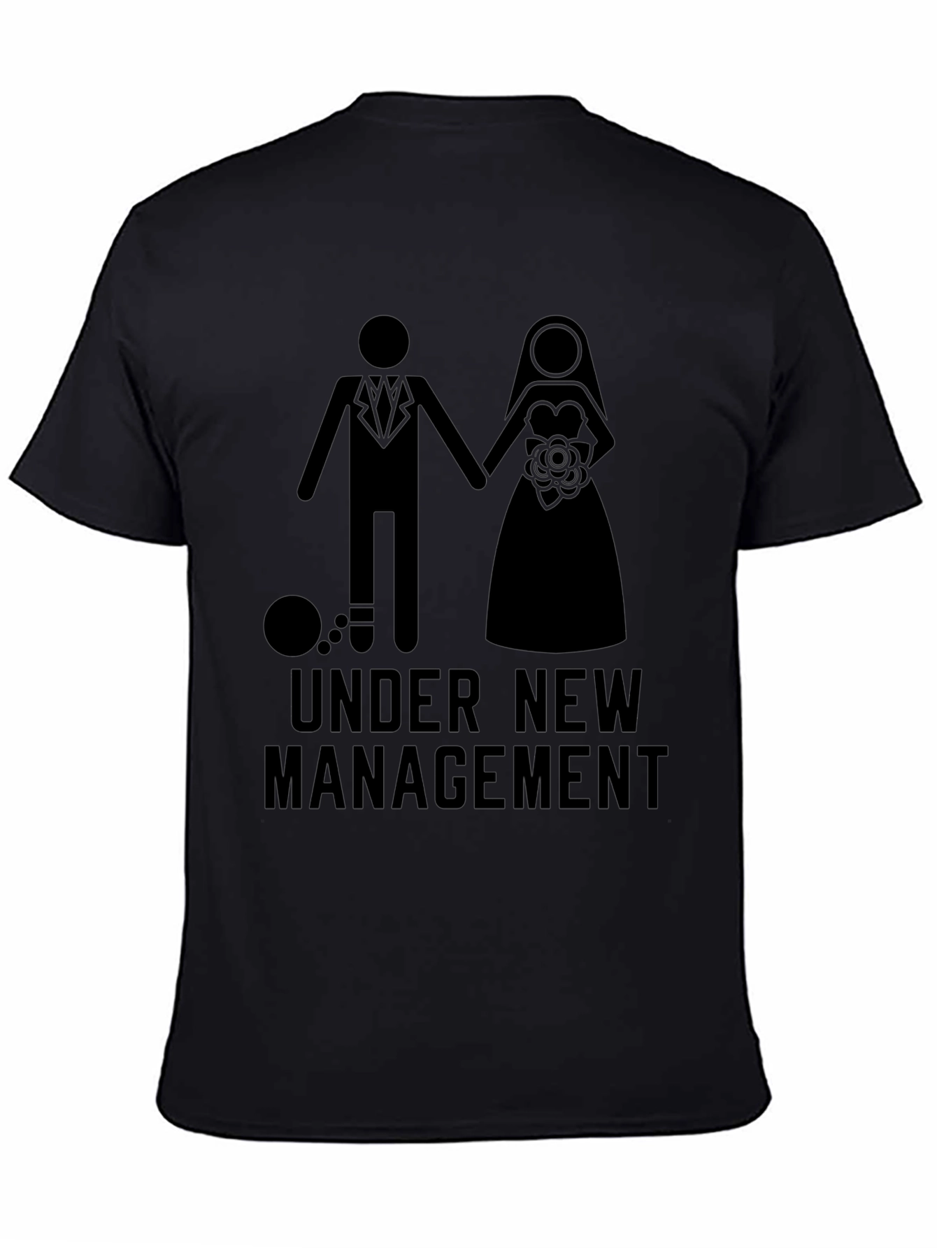 Under New Management Wedding Humor T-Shirt