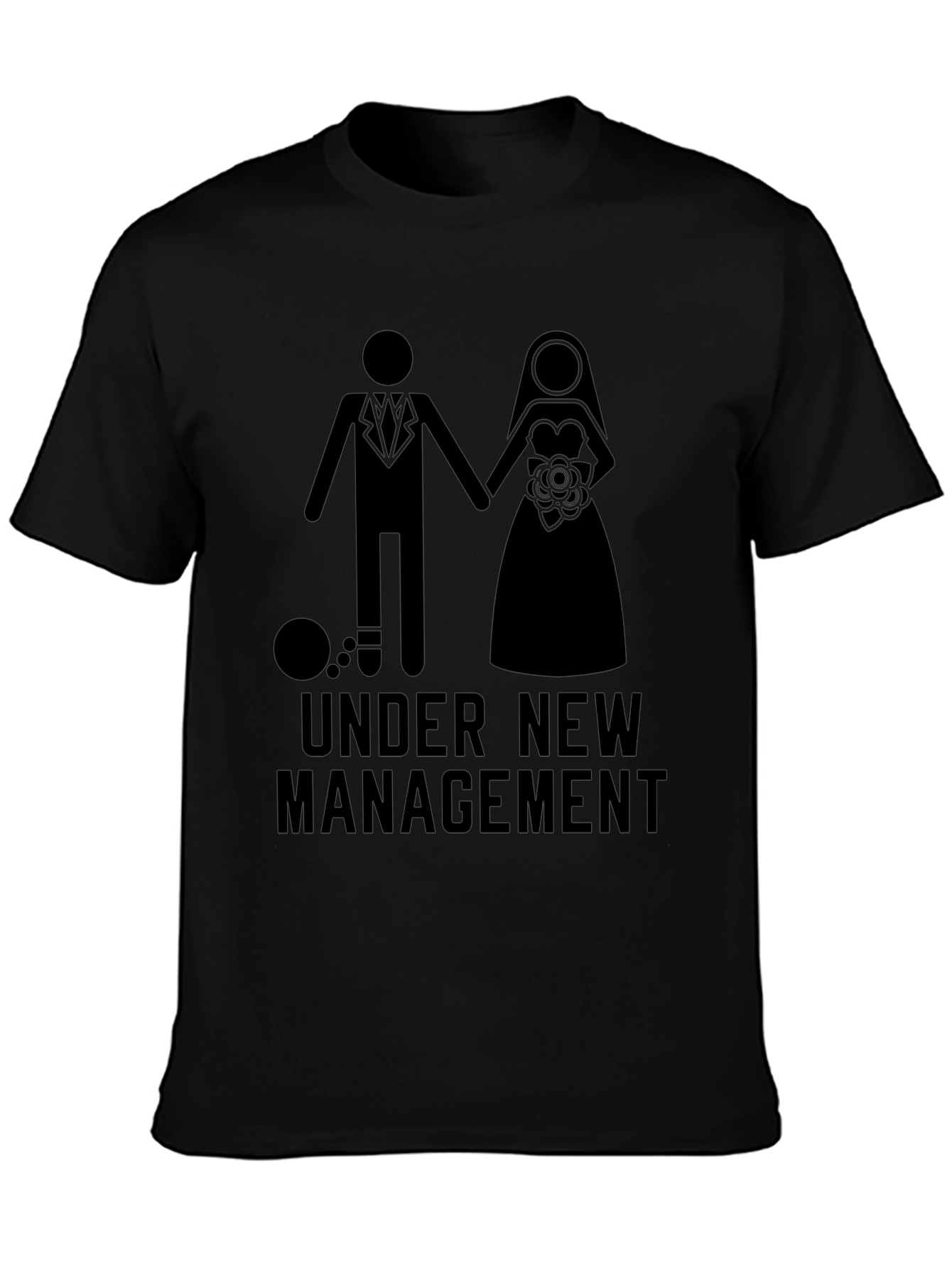 Under New Management Wedding Humor T-Shirt
