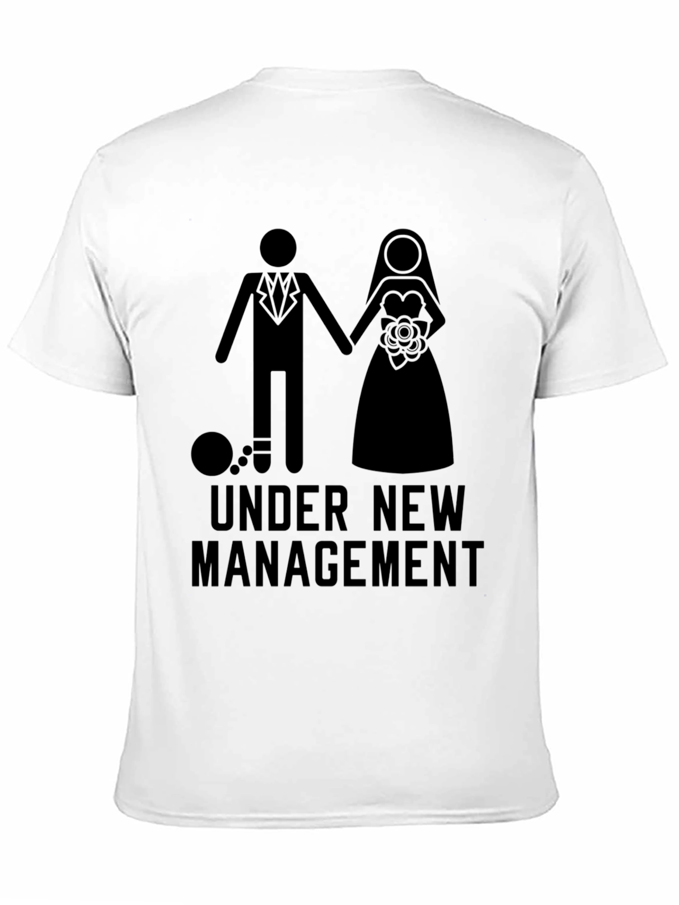 Under New Management Wedding Humor T-Shirt