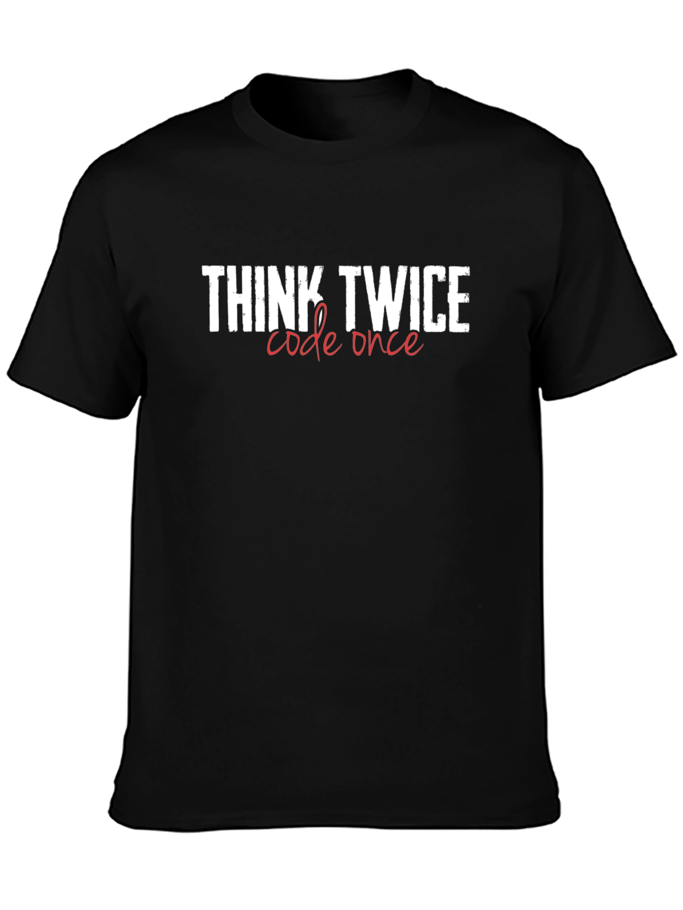 Think Twice Code Once Graphic Tee