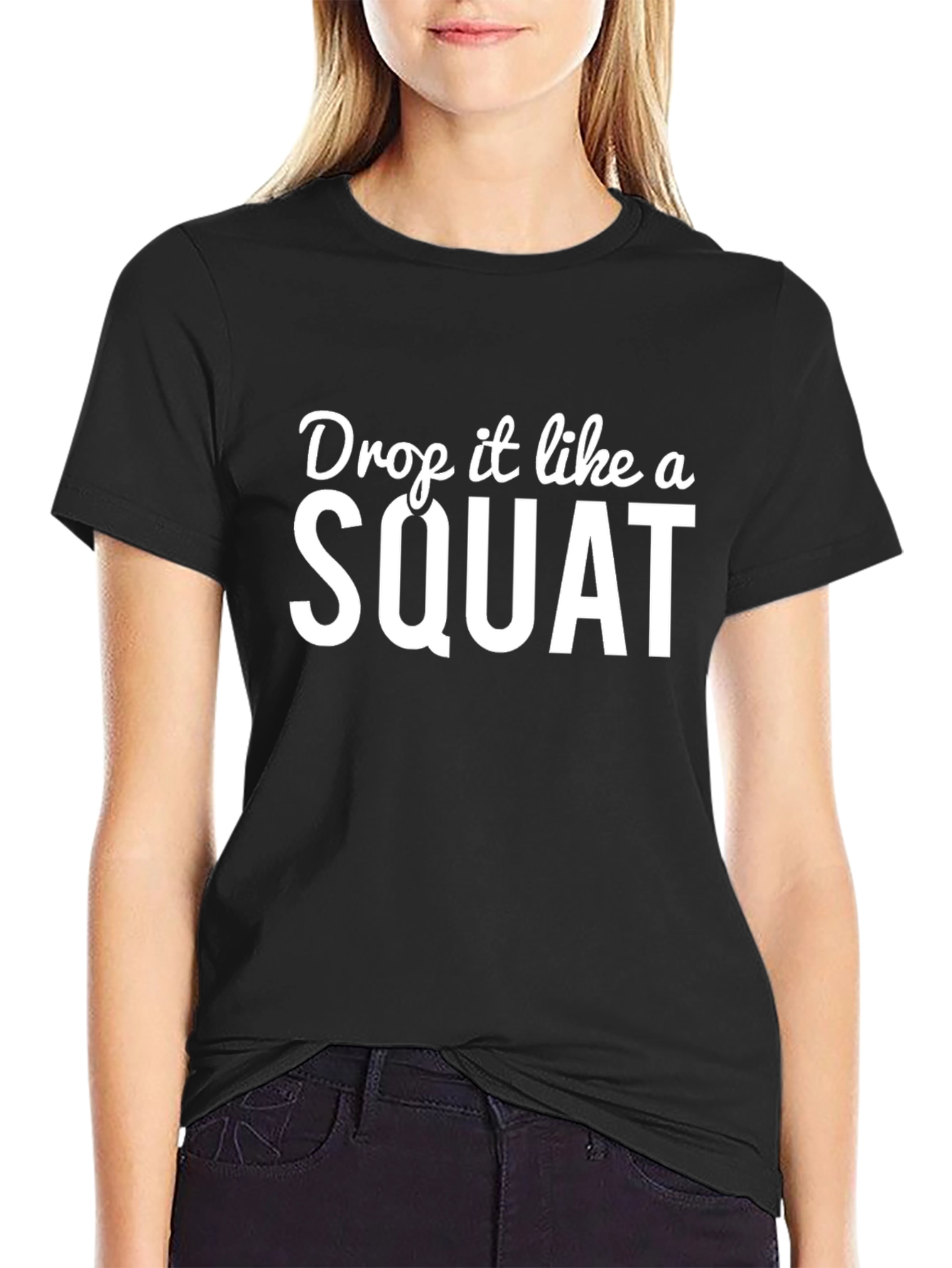 Drop it Like a Squat T-Shirt - Black
