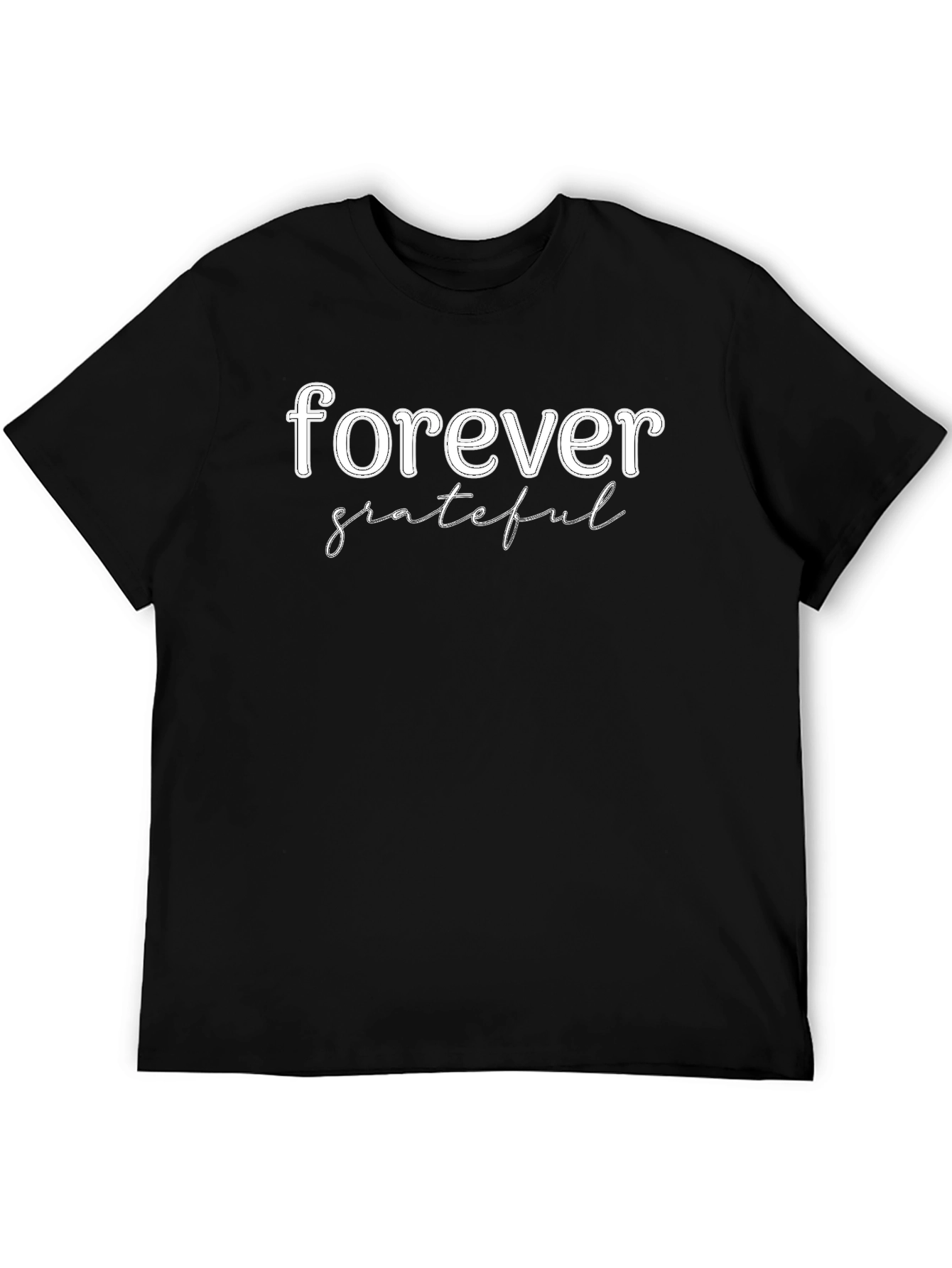 Forever Grateful Graphic T-Shirt - Casual Comfort