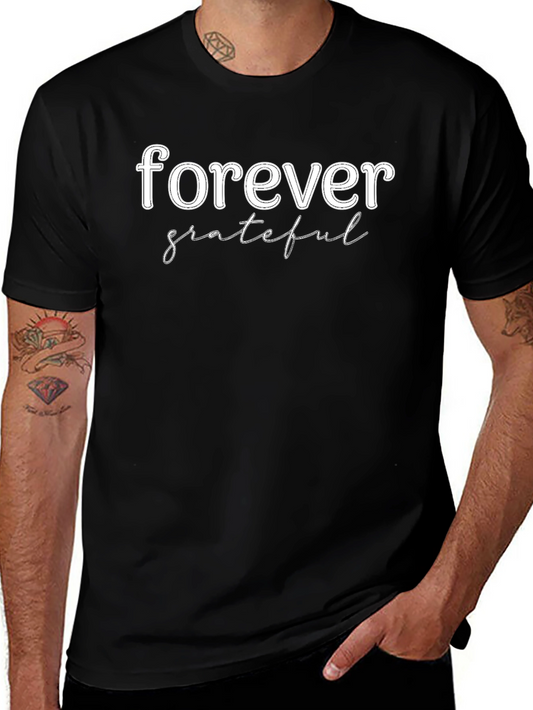 Forever Grateful Graphic T-Shirt - Casual Comfort