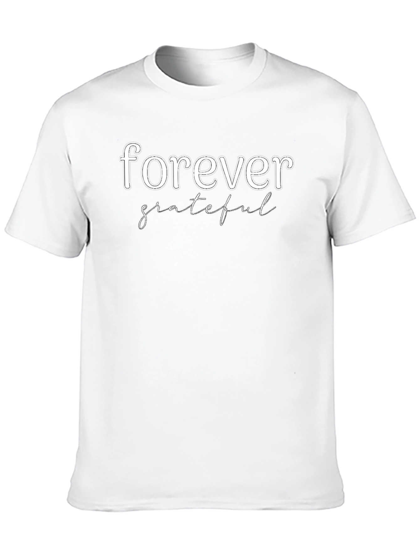 Forever Grateful Graphic T-Shirt - Casual Comfort