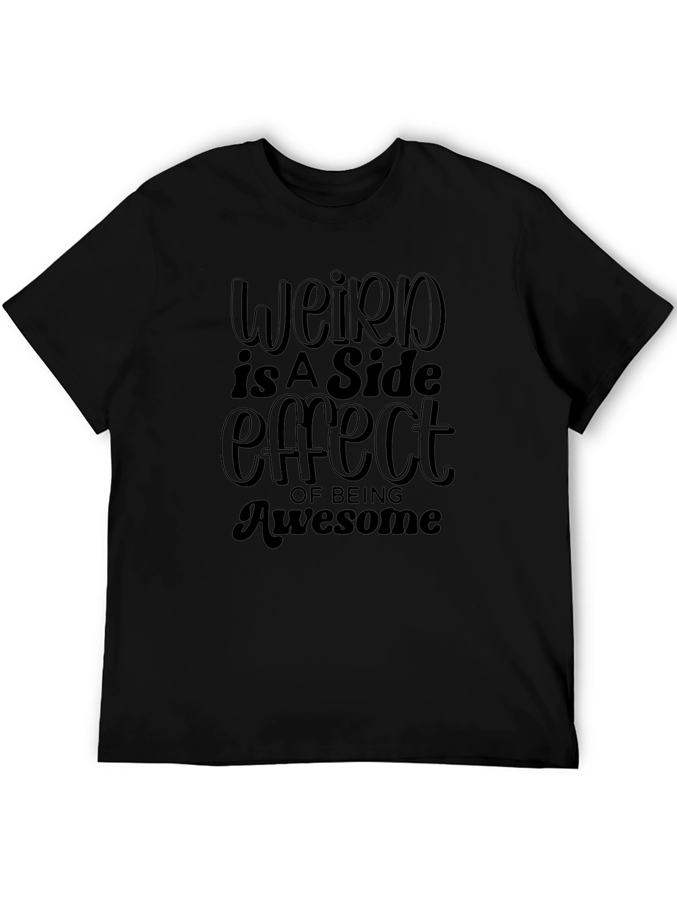Weird is a Side Effect Graphic T-Shirt