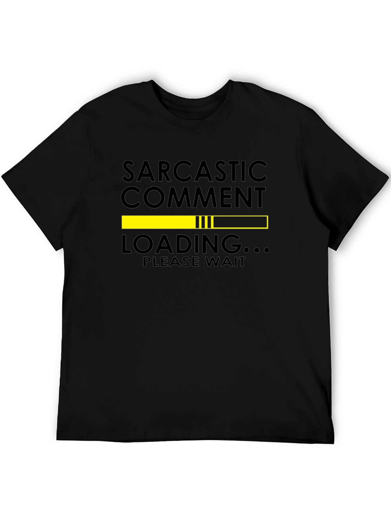 Sarcastic Comment Loading Graphic Tee
