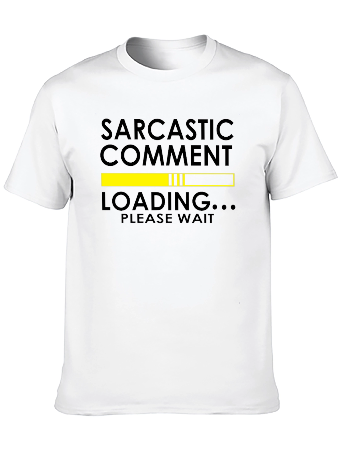 Sarcastic Comment Loading Graphic Tee