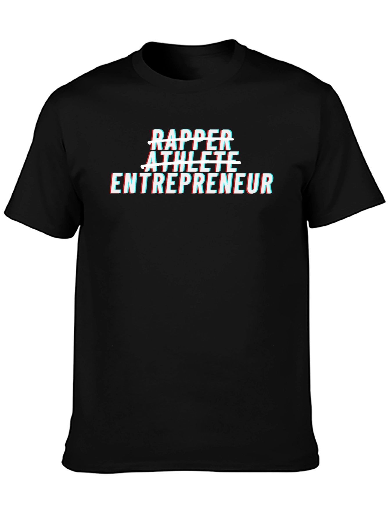 Rapper Athlete Entrepreneur Black T-Shirt