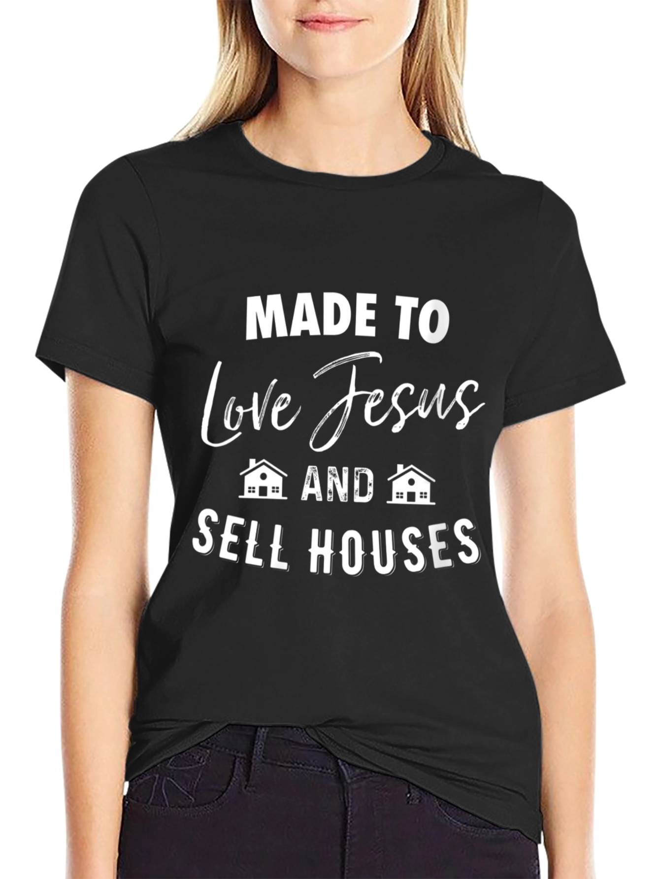 Made to Love Jesus and Sell Houses Graphic T-Shirt