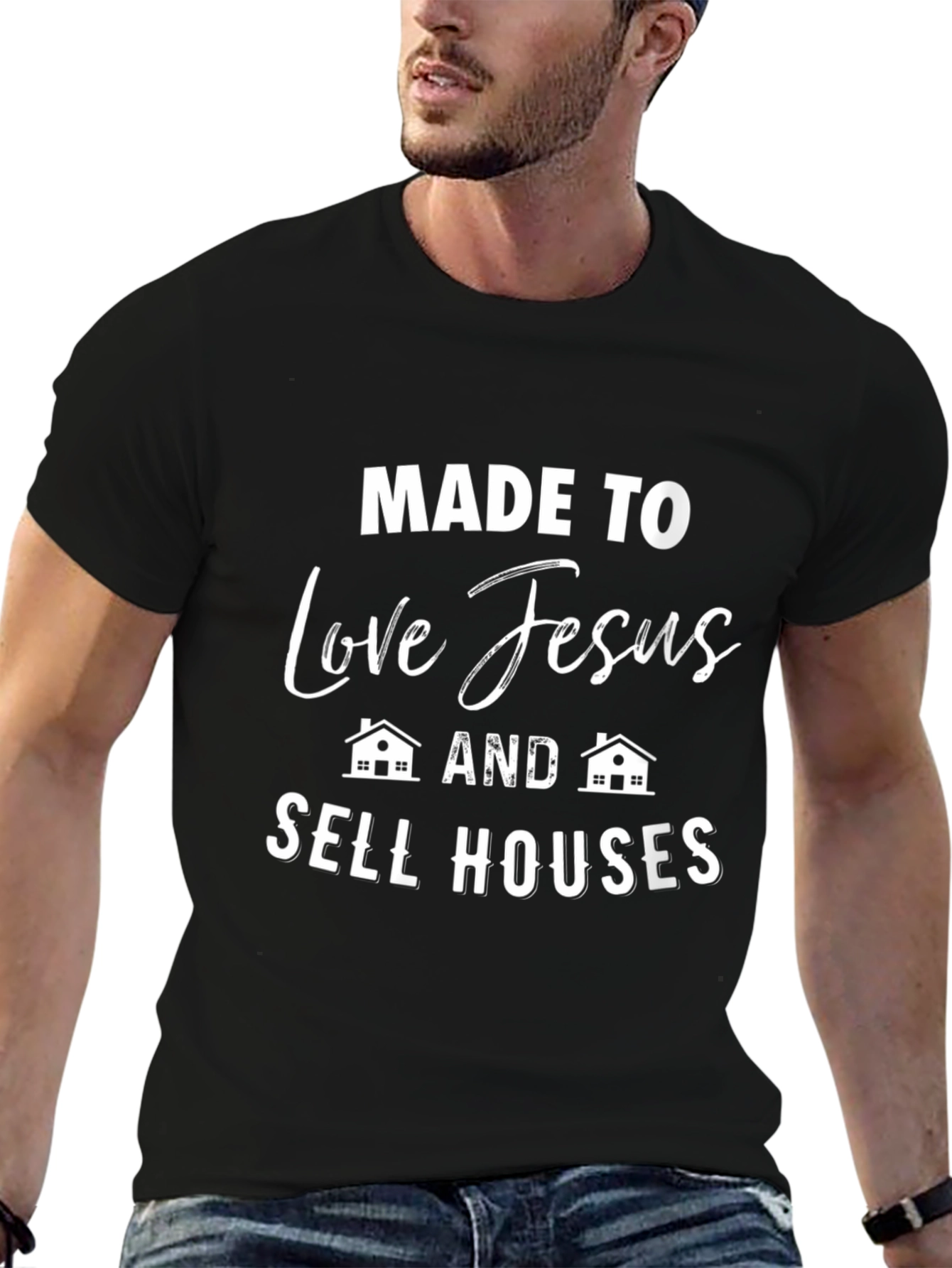 Made to Love Jesus and Sell Houses Graphic T-Shirt