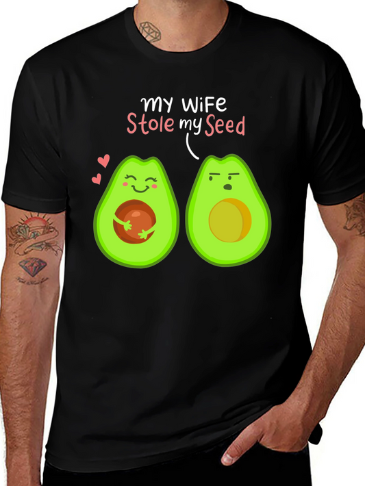 Funny Avocado Couple T-Shirt - My Wife Stole My Seed
