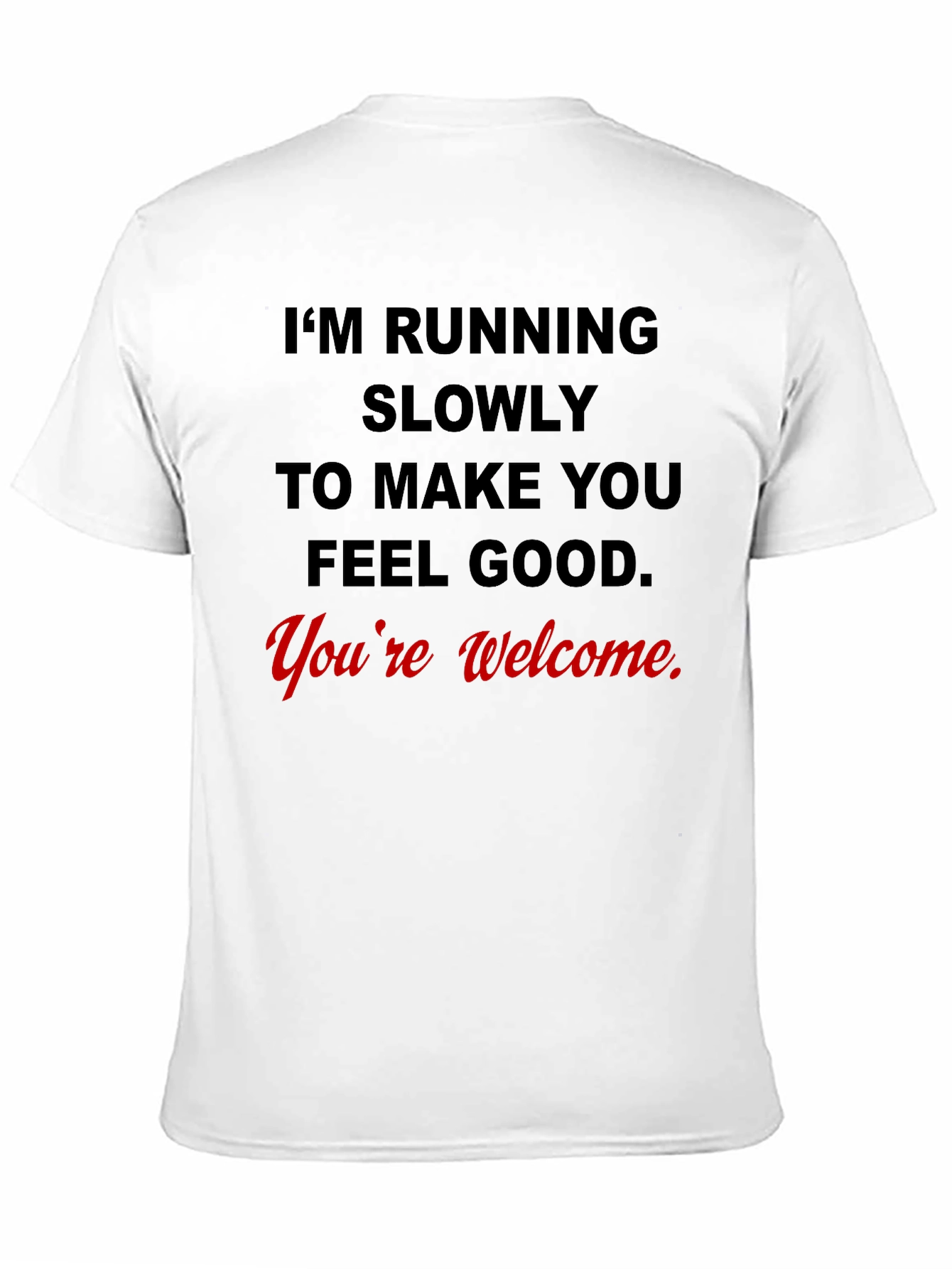 Funny Running Slogan T-Shirt - Youre Welcome