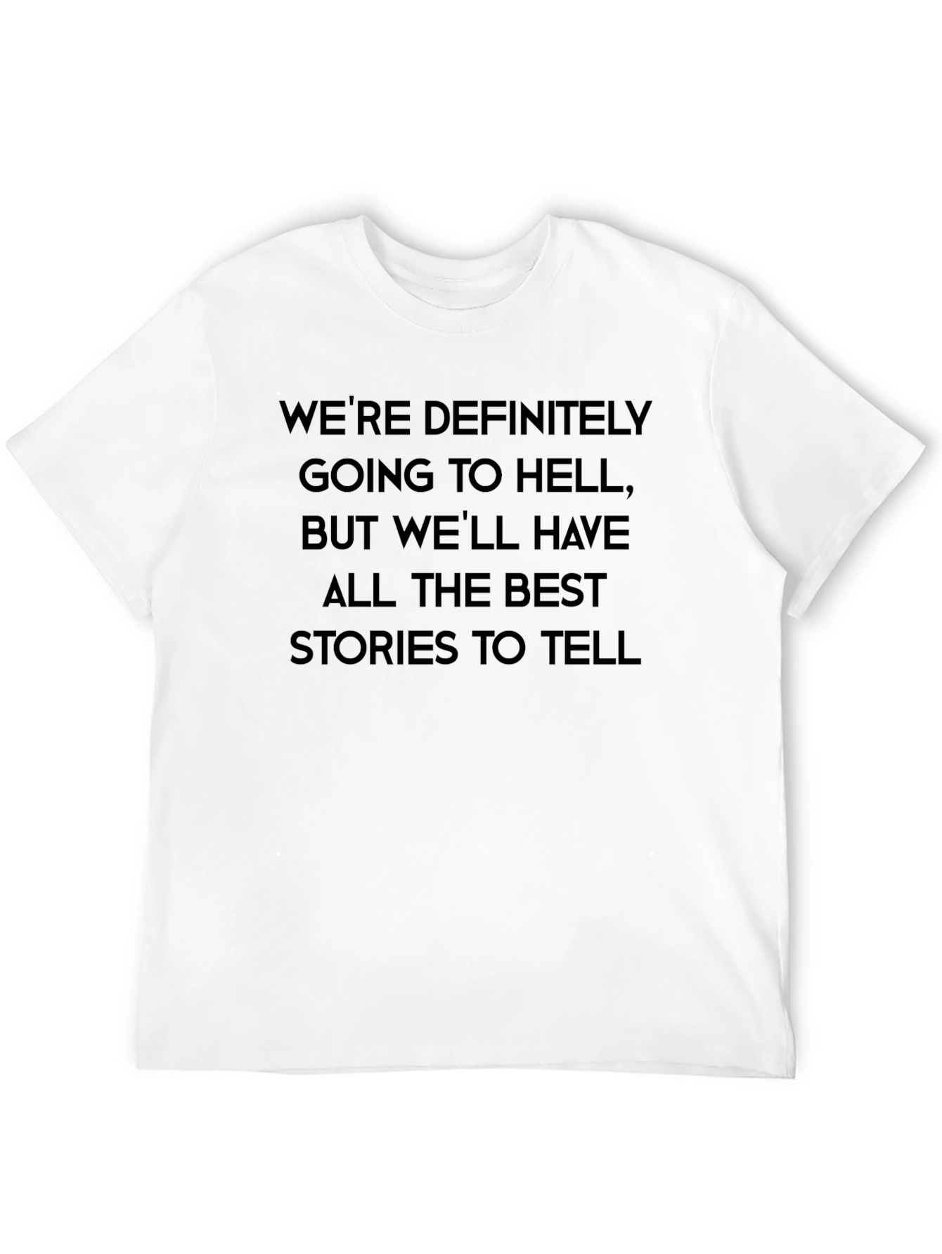 Were Going to Hell T-Shirt