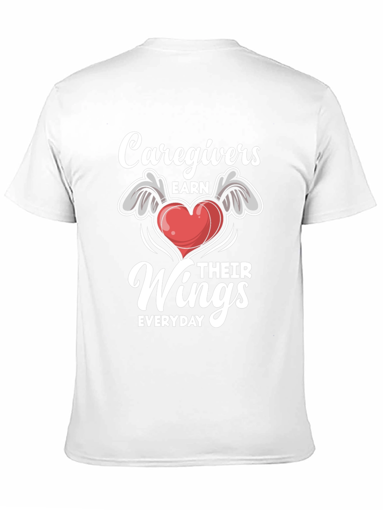 Caregivers Earn Their Wings T-Shirt