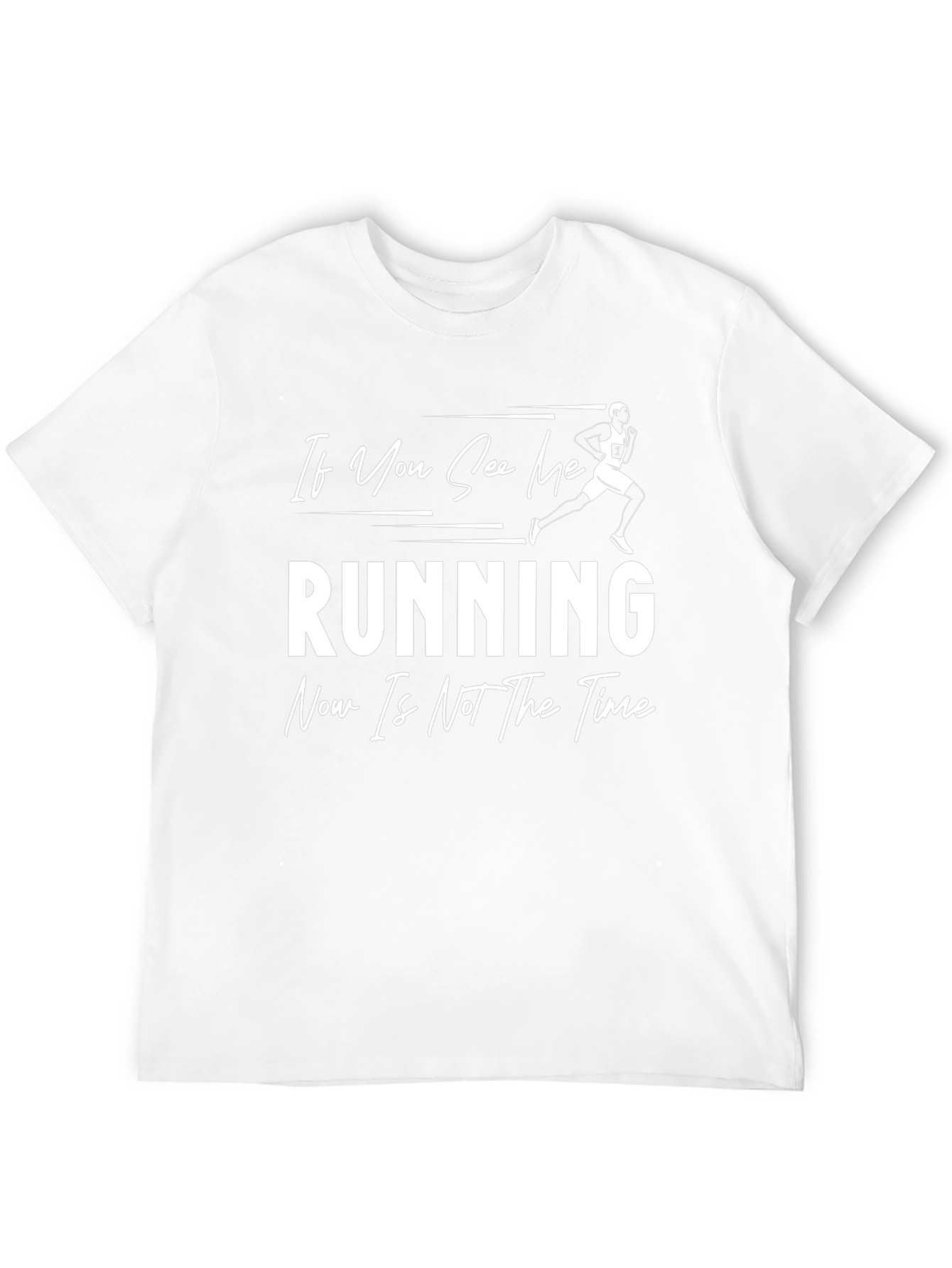 Funny Running T-Shirt - If You See Me Running
