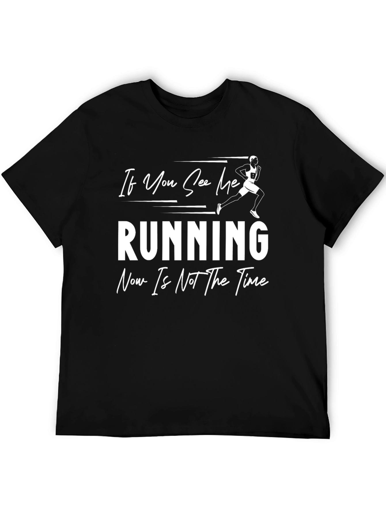 Funny Running T-Shirt - If You See Me Running