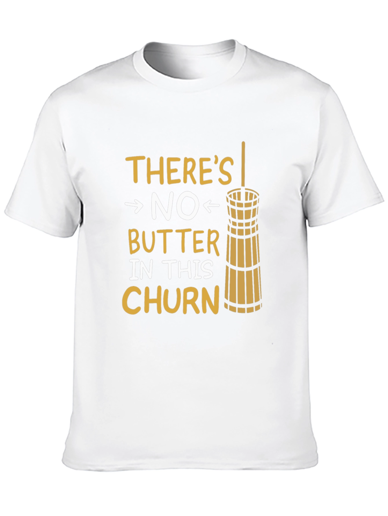 Funny No Butter In This Churn Graphic Tee