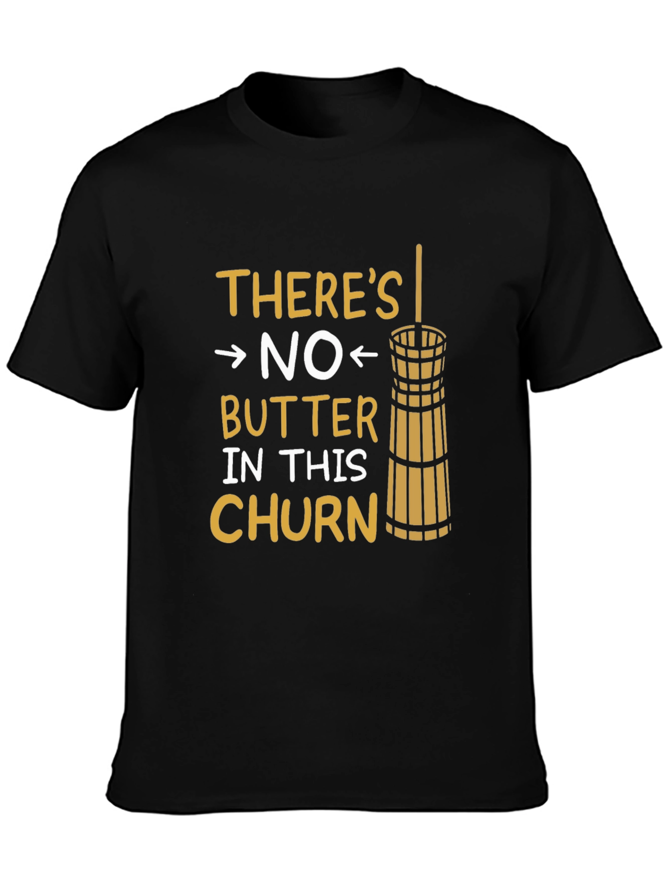 Funny No Butter In This Churn Graphic Tee