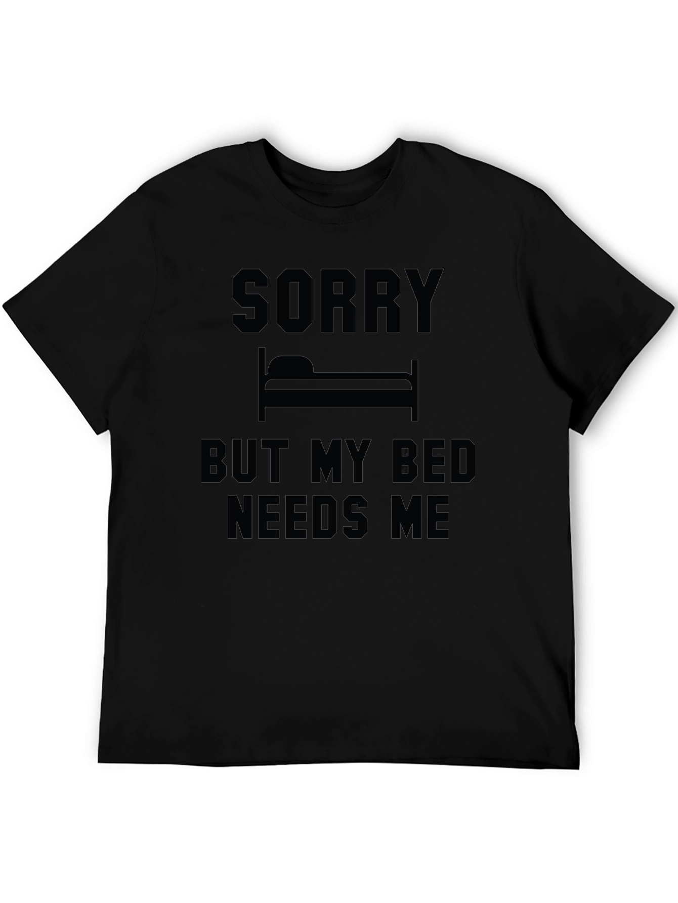 Sorry But My Bed Needs Me T-Shirt
